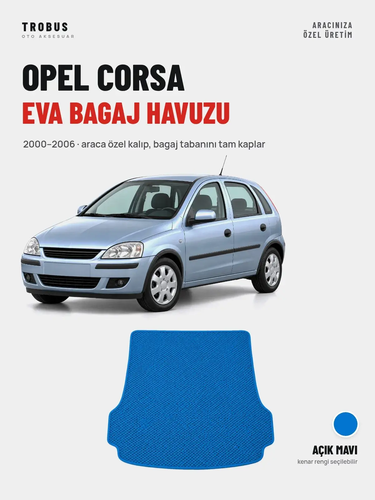 Opel Corsa EVA Bagaj Havuzu (2000–2006) Açık Mavi – Araca Özel Kalıp (1)