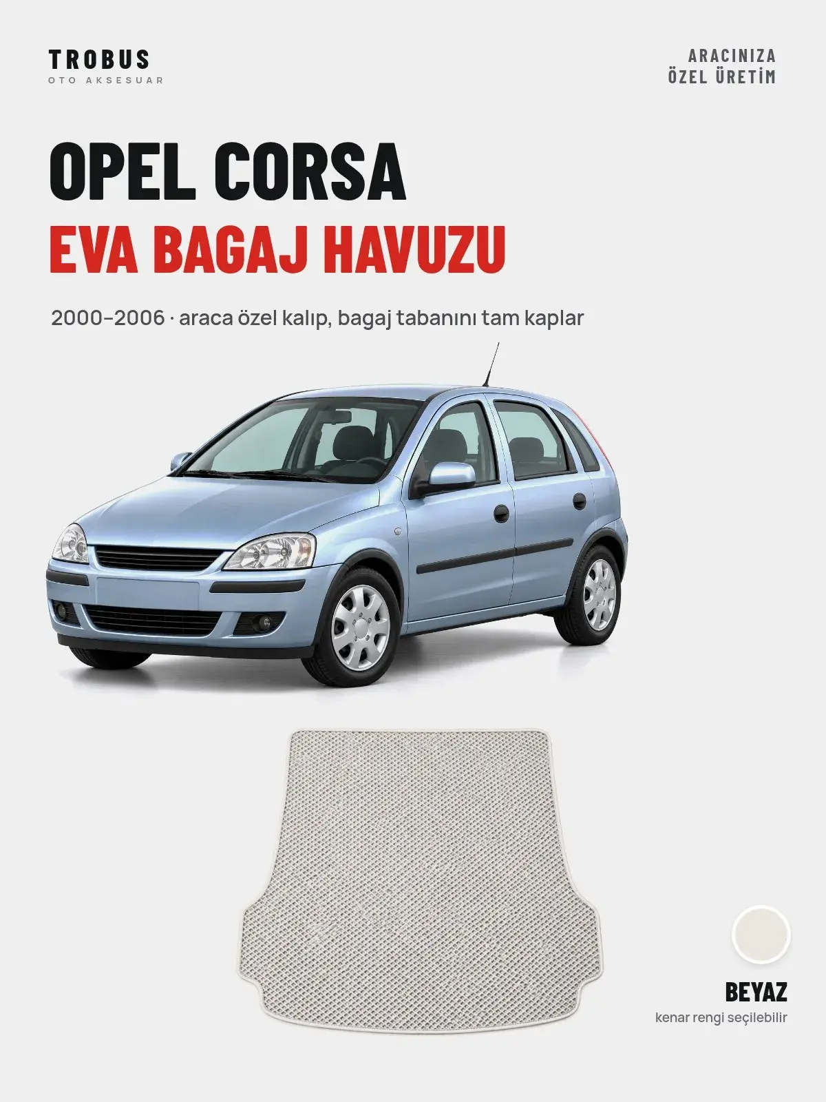 Opel Corsa EVA Bagaj Havuzu (2000–2006) Beyaz – Araca Özel Kalıp (1)