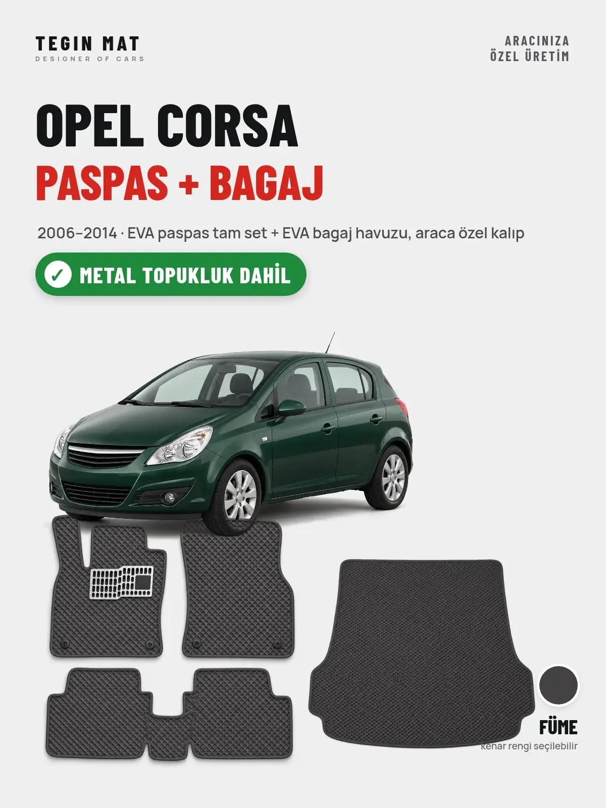 Opel Corsa EVA Paspas + Bagaj Havuzu Seti (2006–2014) Füme – Metal Topukluk Dahil (1)