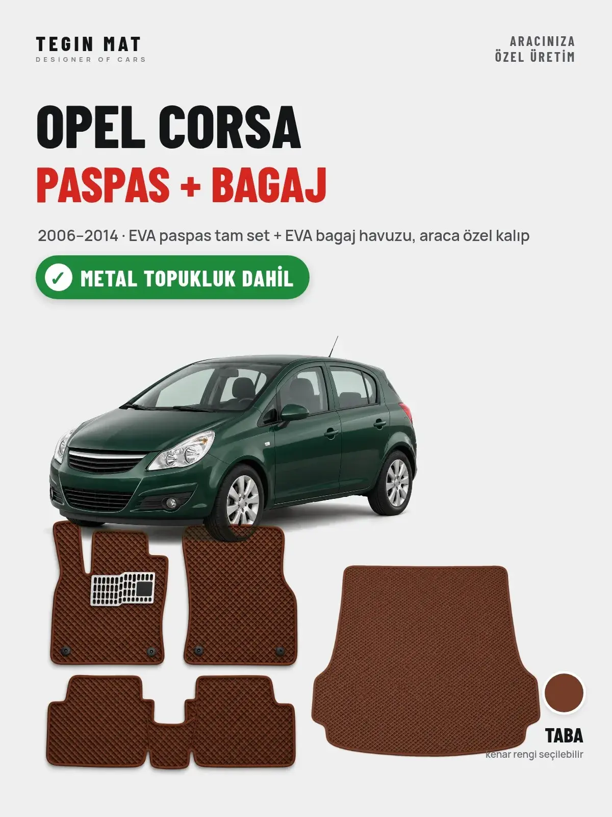 Opel Corsa EVA Paspas + Bagaj Havuzu Seti (2006–2014) Taba – Metal Topukluk Dahil (1)