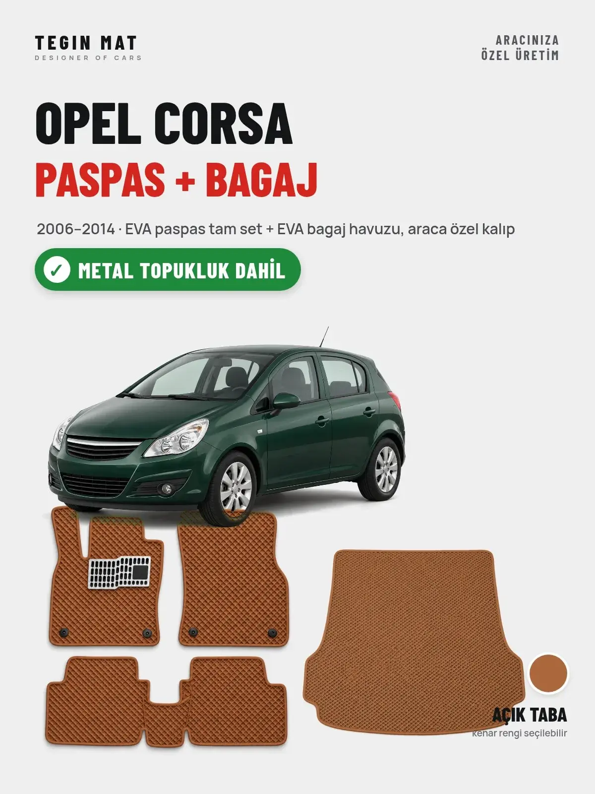 Opel Corsa EVA Paspas + Bagaj Havuzu Seti (2006–2014) Açık Taba – Metal Topukluk Dahil (1)