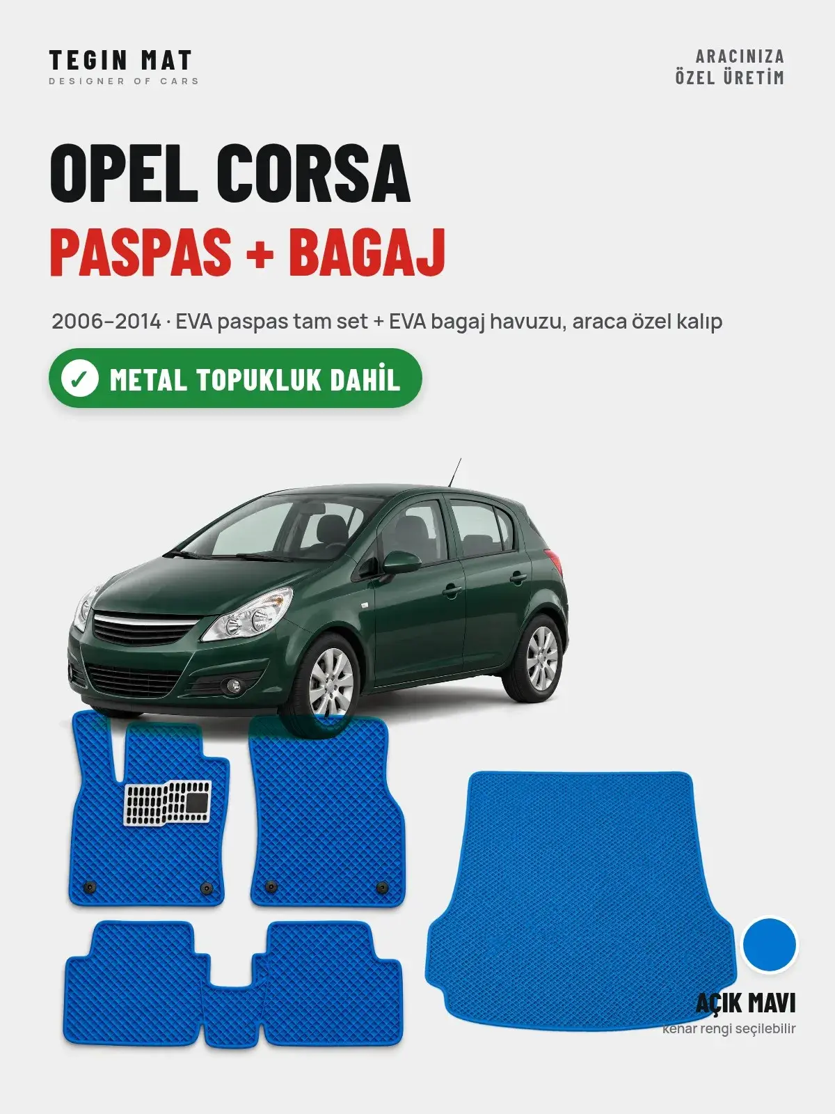 Opel Corsa EVA Paspas + Bagaj Havuzu Seti (2006–2014) Açık Mavi – Metal Topukluk Dahil (1)