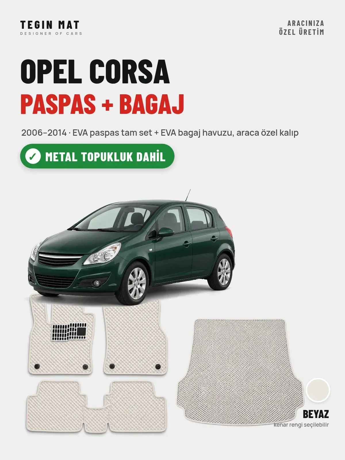 Opel Corsa EVA Paspas + Bagaj Havuzu Seti (2006–2014) Beyaz – Metal Topukluk Dahil (1)