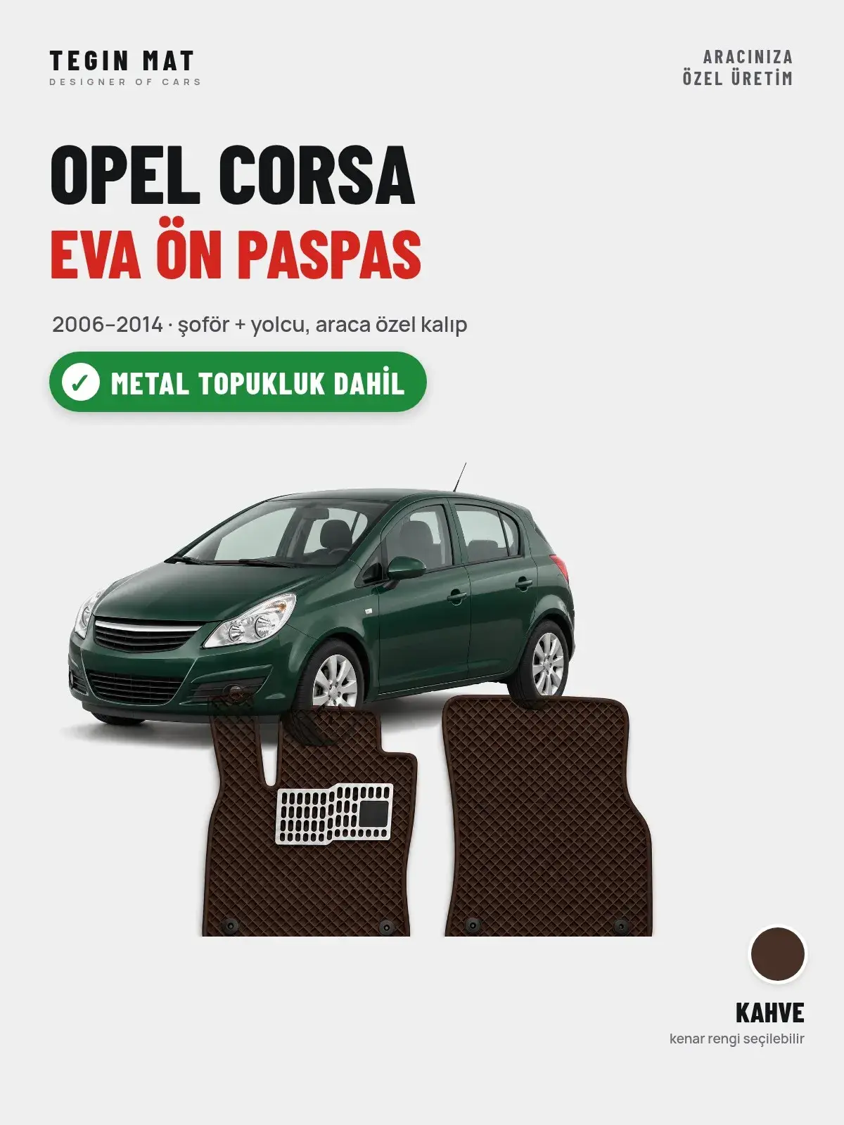 Opel Corsa EVA Ön Paspas (2006–2014) Kahve – Metal Topukluk Dahil (1)