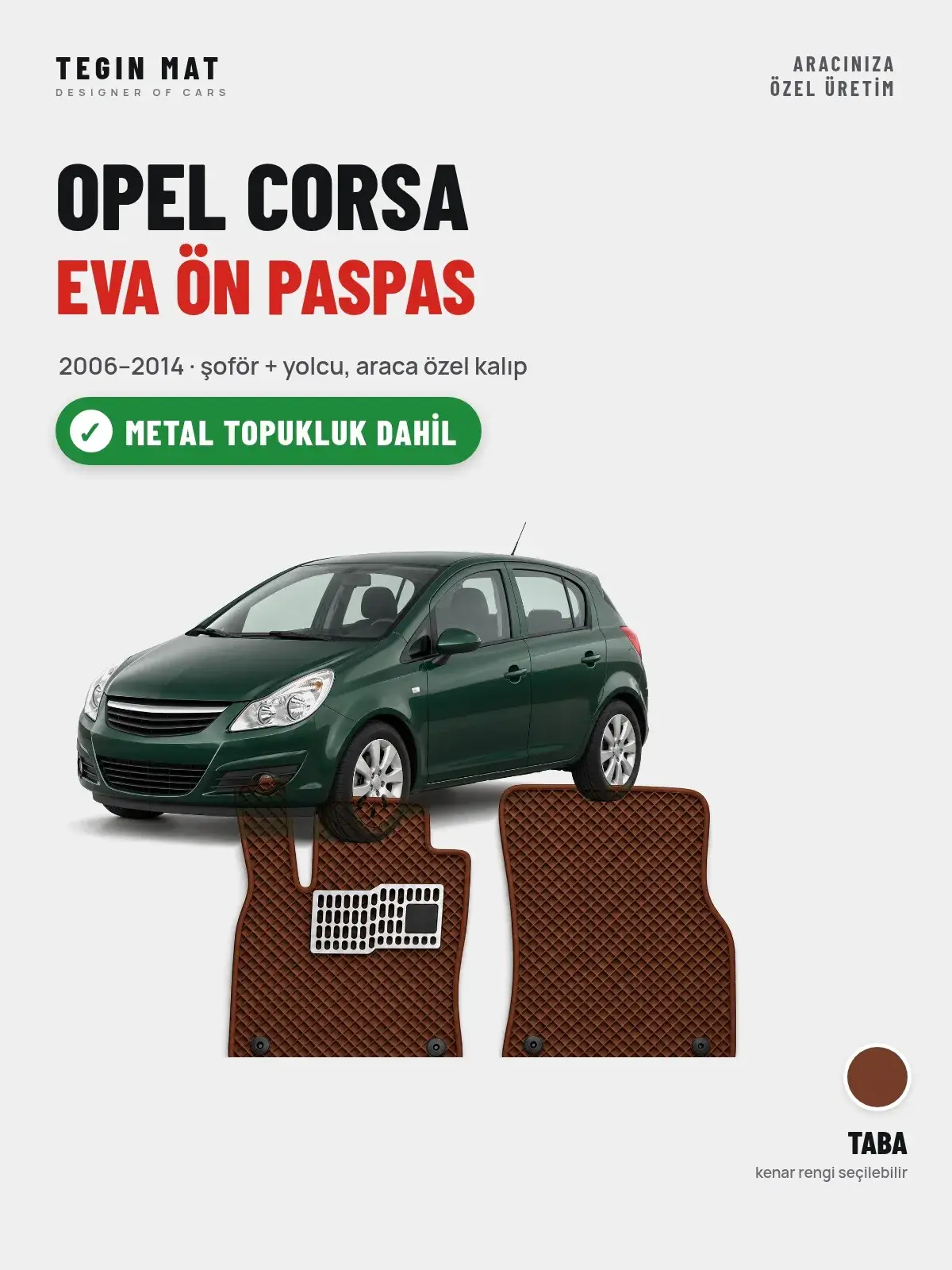 Opel Corsa EVA Ön Paspas (2006–2014) Taba – Metal Topukluk Dahil (1)