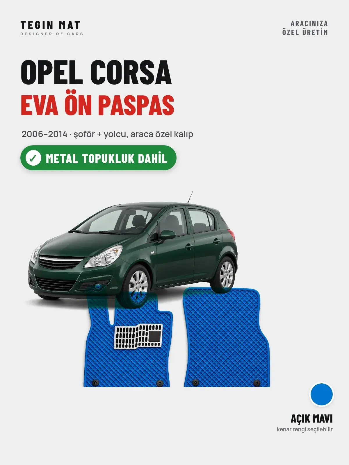Opel Corsa EVA Ön Paspas (2006–2014) Açık Mavi – Metal Topukluk Dahil (1)