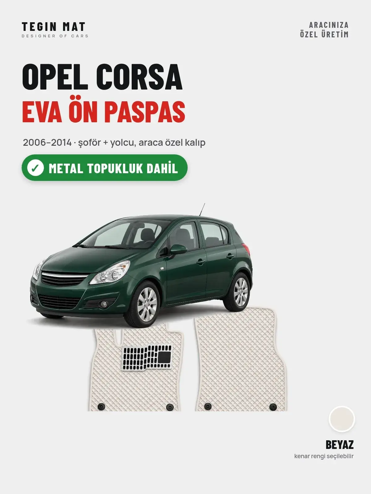 Opel Corsa EVA Ön Paspas (2006–2014) Beyaz – Metal Topukluk Dahil (1)