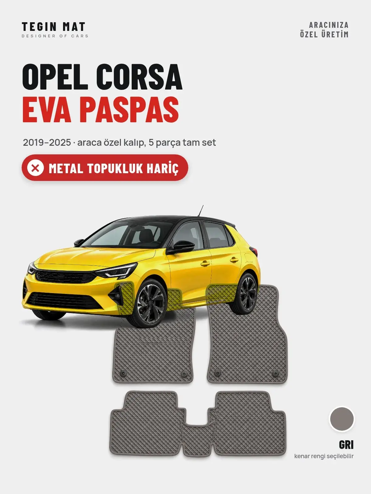 Opel Corsa EVA Oto Paspas Tam Set (2019–2025) Gri – Metal Topukluk Hariç (1)