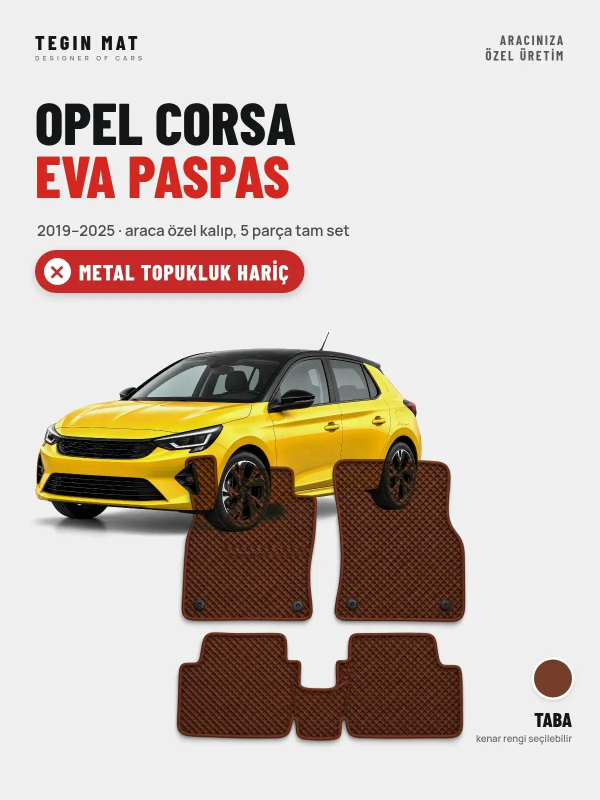 Opel Corsa EVA Oto Paspas Tam Set (2019–2025) Taba – Metal Topukluk Hariç (1)