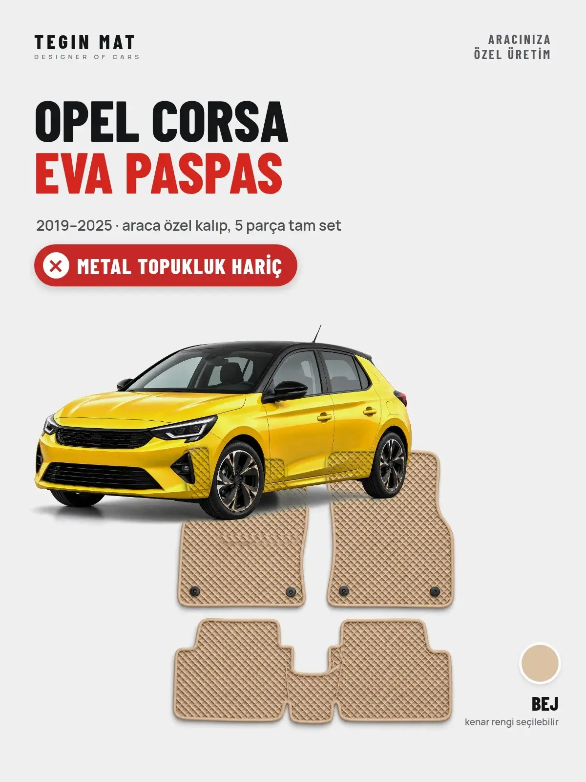 Opel Corsa EVA Oto Paspas Tam Set (2019–2025) Bej – Metal Topukluk Hariç (1)