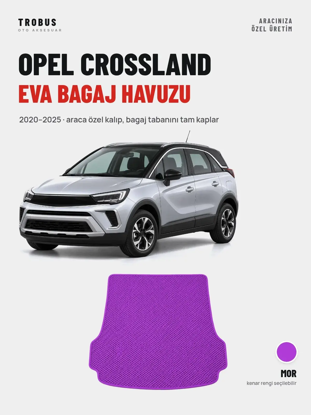 Opel Crossland EVA Bagaj Havuzu (2020–2025) Mor – Araca Özel Kalıp (1)