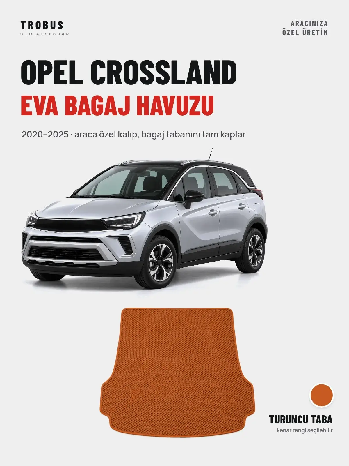 Opel Crossland EVA Bagaj Havuzu (2020–2025) Turuncu Taba – Araca Özel Kalıp (1)
