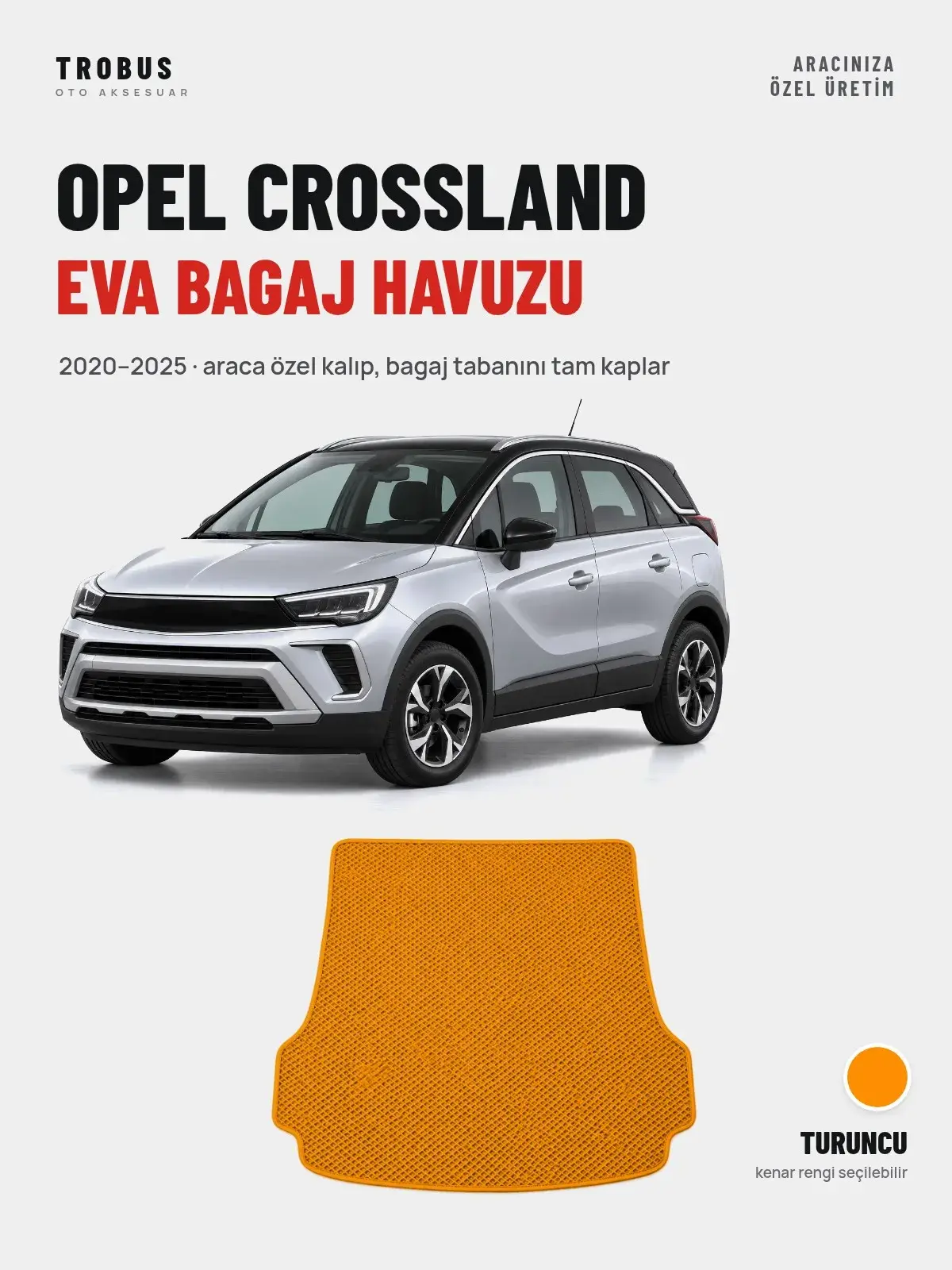 Opel Crossland EVA Bagaj Havuzu (2020–2025) Turuncu – Araca Özel Kalıp (1)