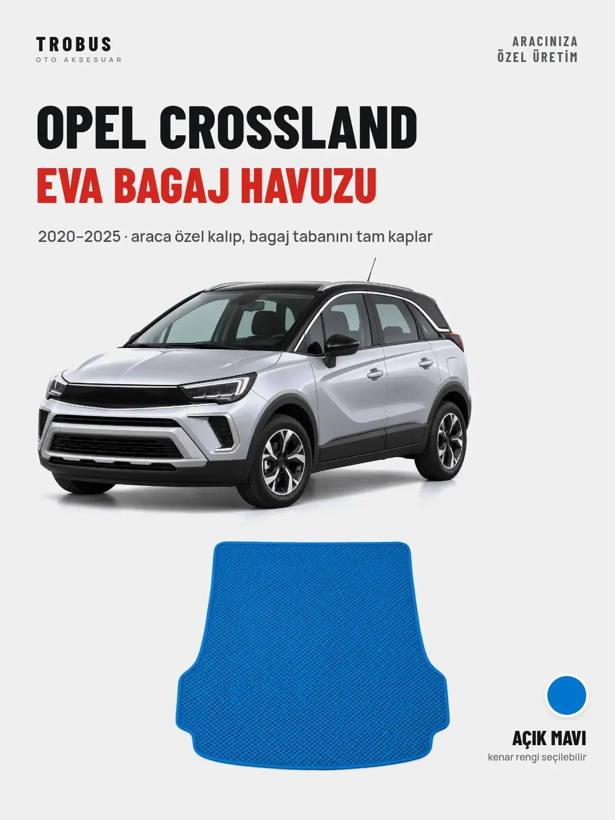 Opel Crossland EVA Bagaj Havuzu (2020–2025) Açık Mavi – Araca Özel Kalıp (1)