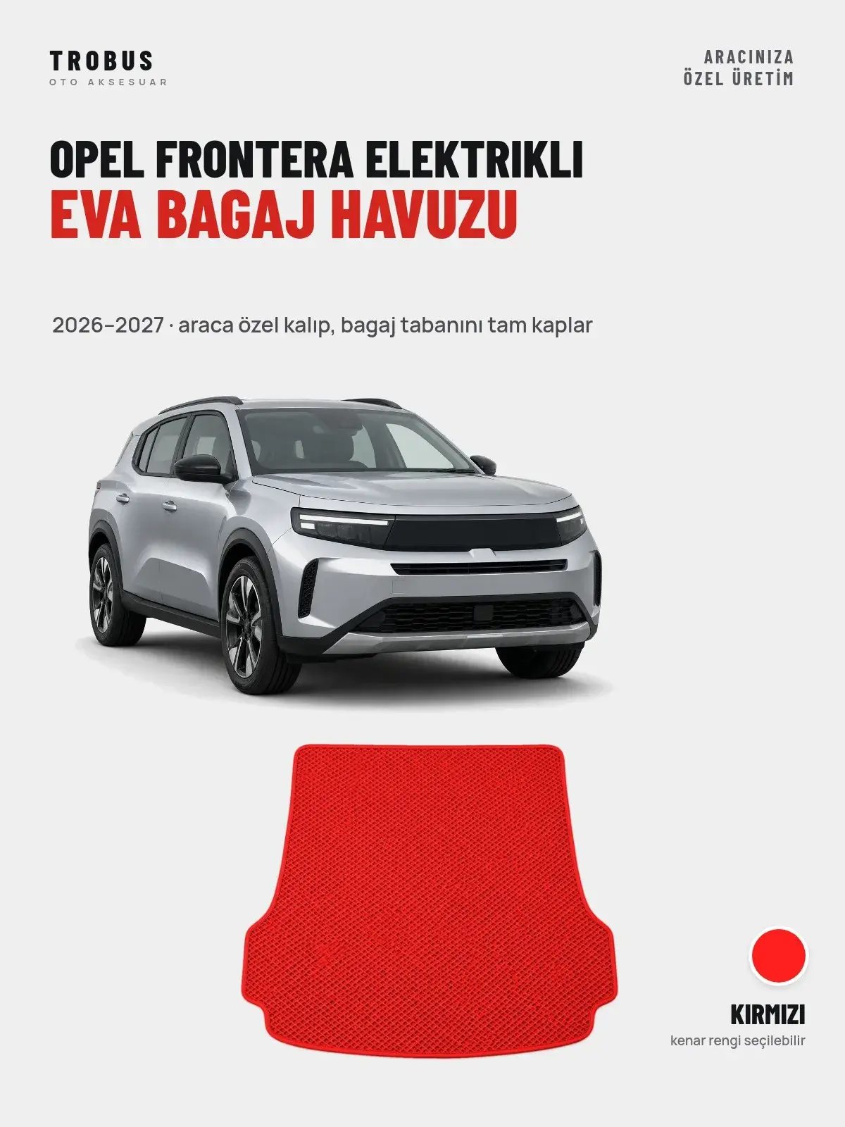 Opel Frontera Elektrikli EVA Bagaj Havuzu (2026–2027) Kırmızı – Araca Özel Kalıp (1)