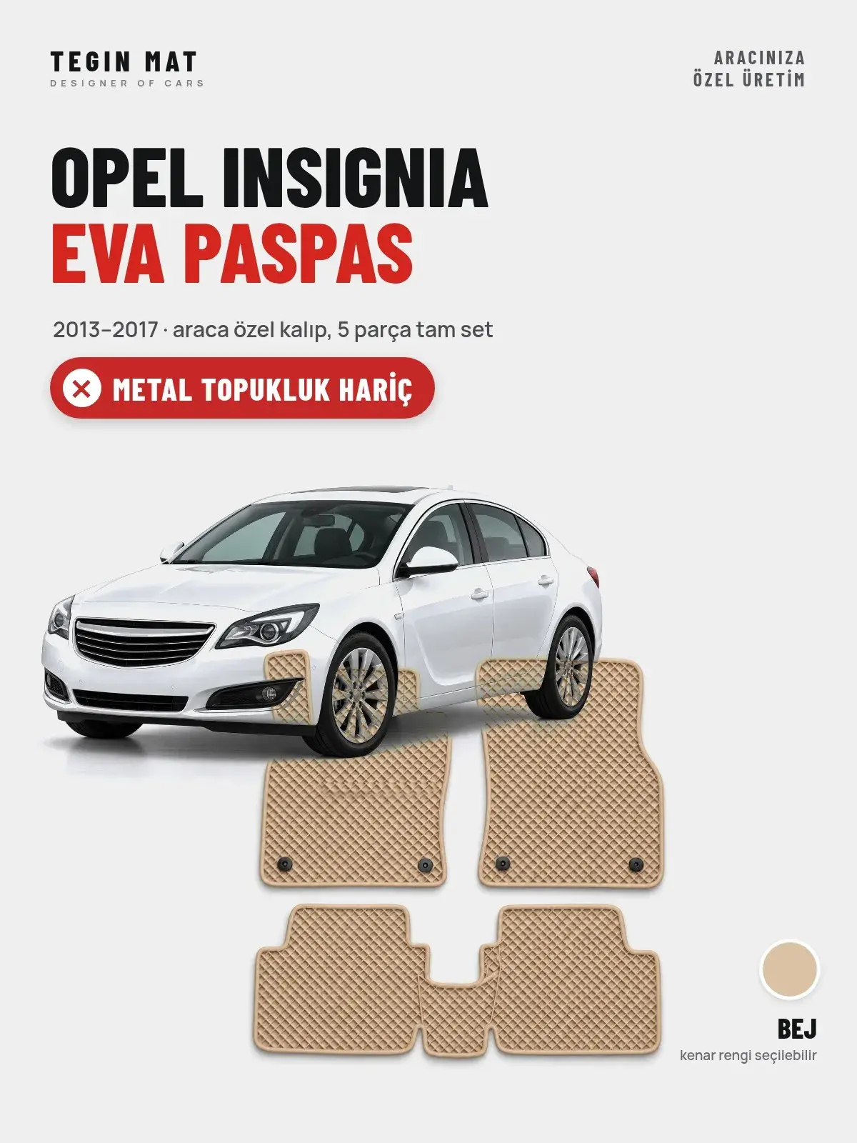 Opel Insignia EVA Oto Paspas Tam Set (2013–2017) Bej – Metal Topukluk Hariç (1)