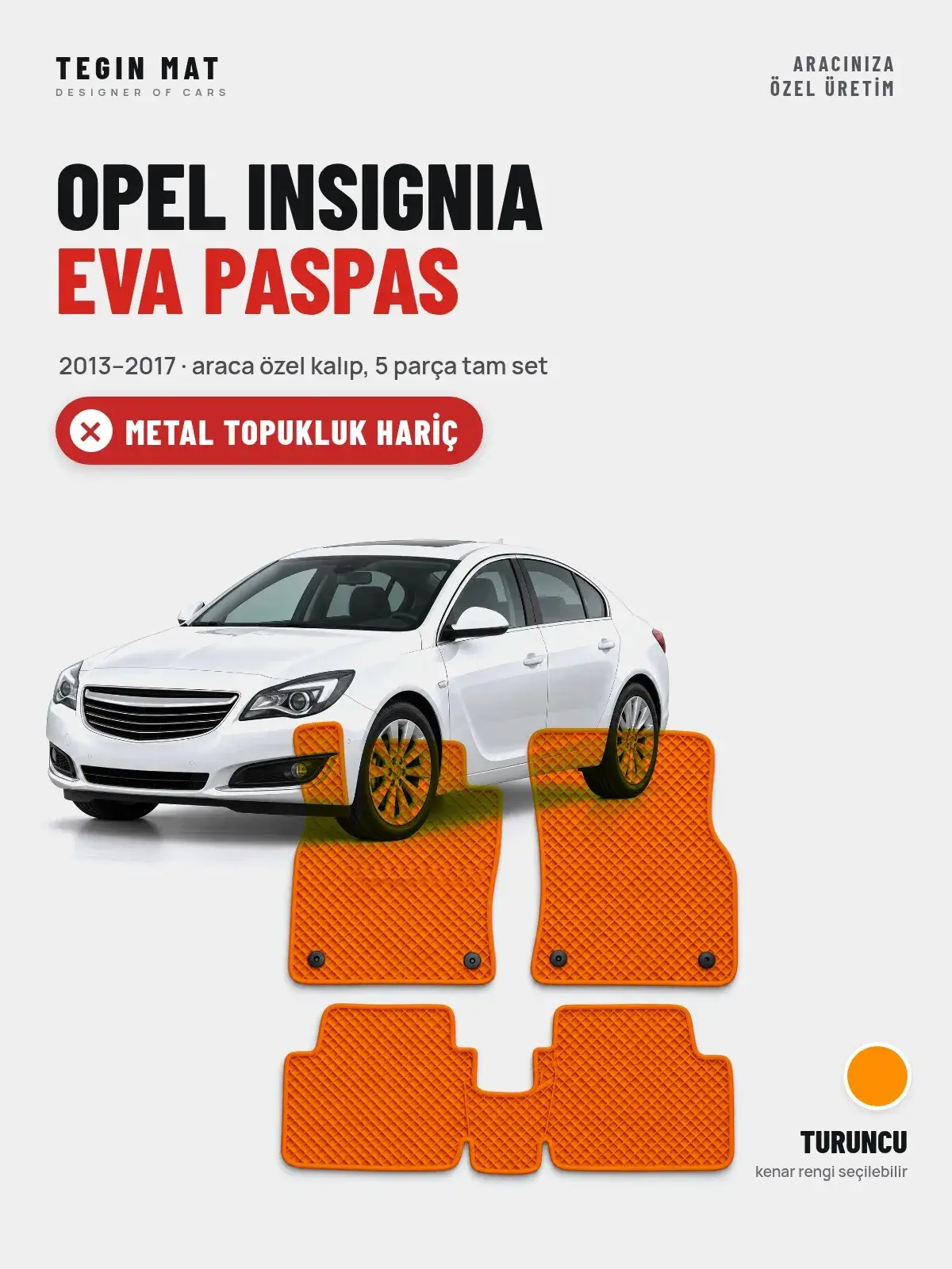 Opel Insignia EVA Oto Paspas Tam Set (2013–2017) Turuncu – Metal Topukluk Hariç (1)