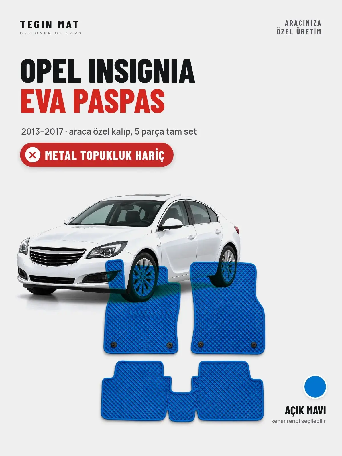 Opel Insignia EVA Oto Paspas Tam Set (2013–2017) Açık Mavi – Metal Topukluk Hariç (1)