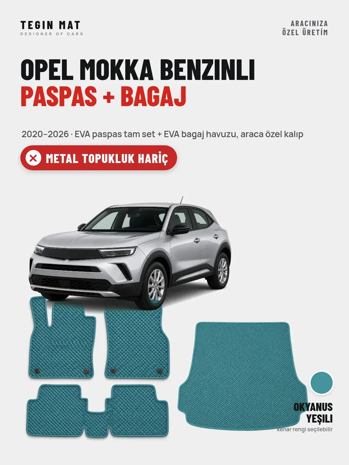 Opel Mokka Benzinli EVA Paspas + Bagaj Havuzu Seti (2020–2026) Okyanus Yeşili – Metal Topukluk Hariç (1)