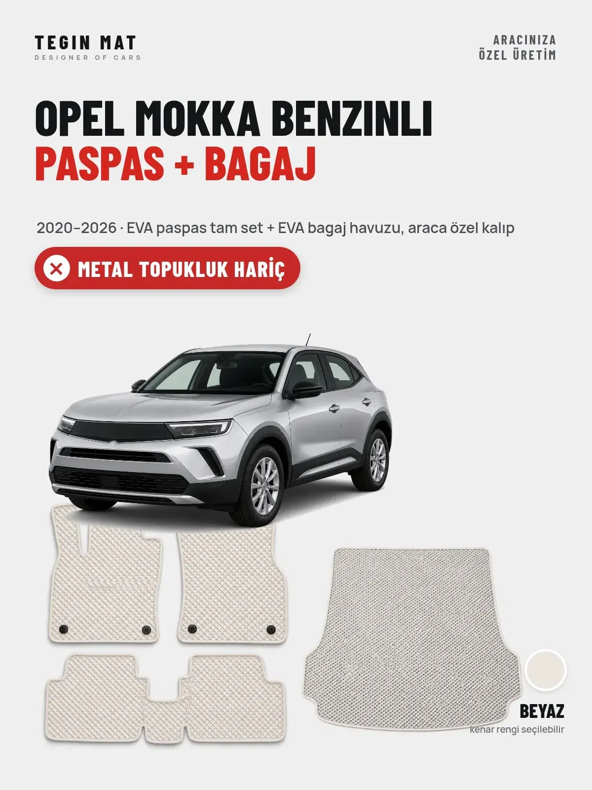 Opel Mokka Benzinli EVA Paspas + Bagaj Havuzu Seti (2020–2026) Beyaz – Metal Topukluk Hariç (1)
