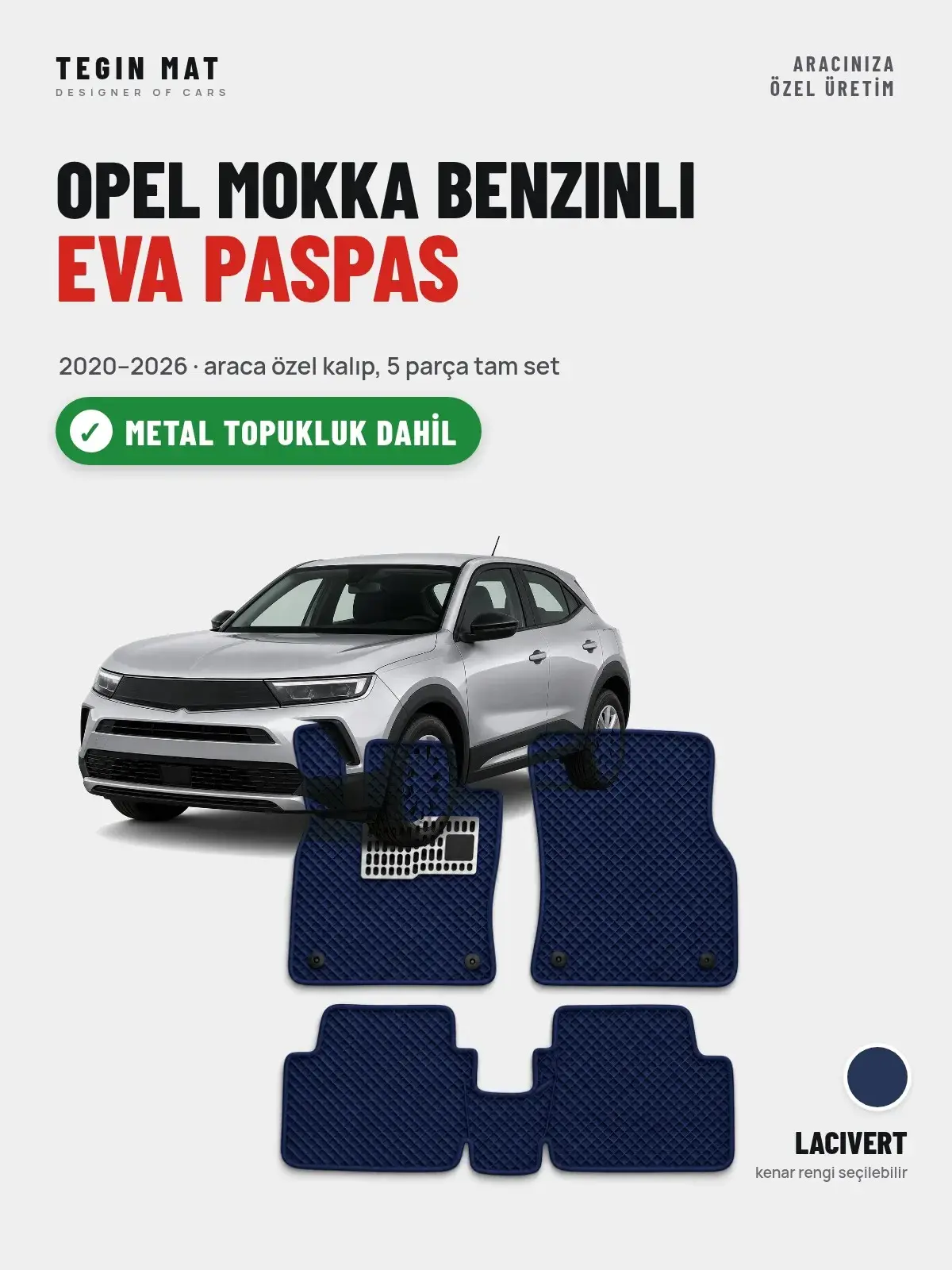 Opel Mokka Benzinli EVA Oto Paspas Tam Set (2020–2026) Lacivert – Metal Topukluk Dahil (1)