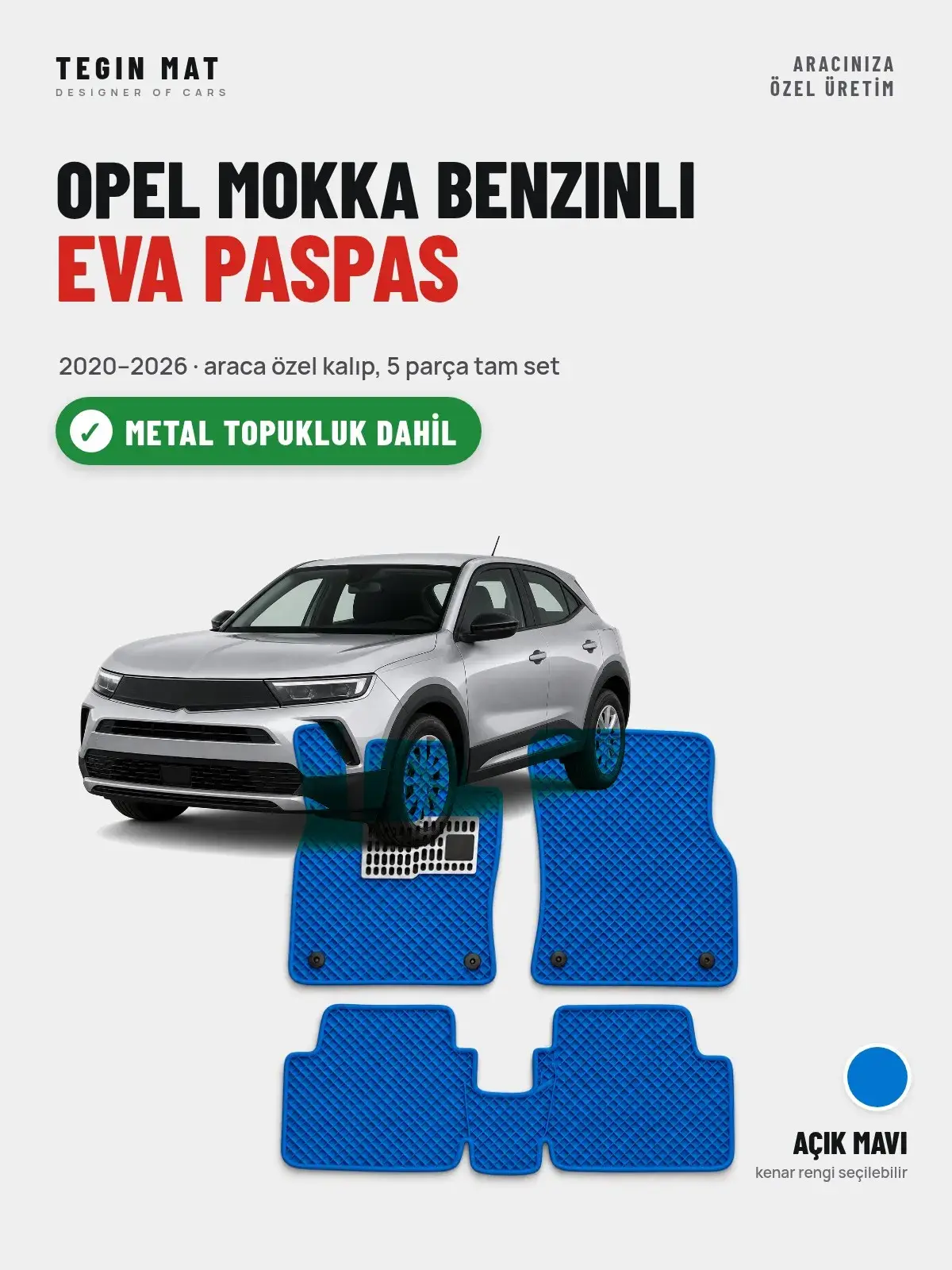 Opel Mokka Benzinli EVA Oto Paspas Tam Set (2020–2026) Açık Mavi – Metal Topukluk Dahil (1)