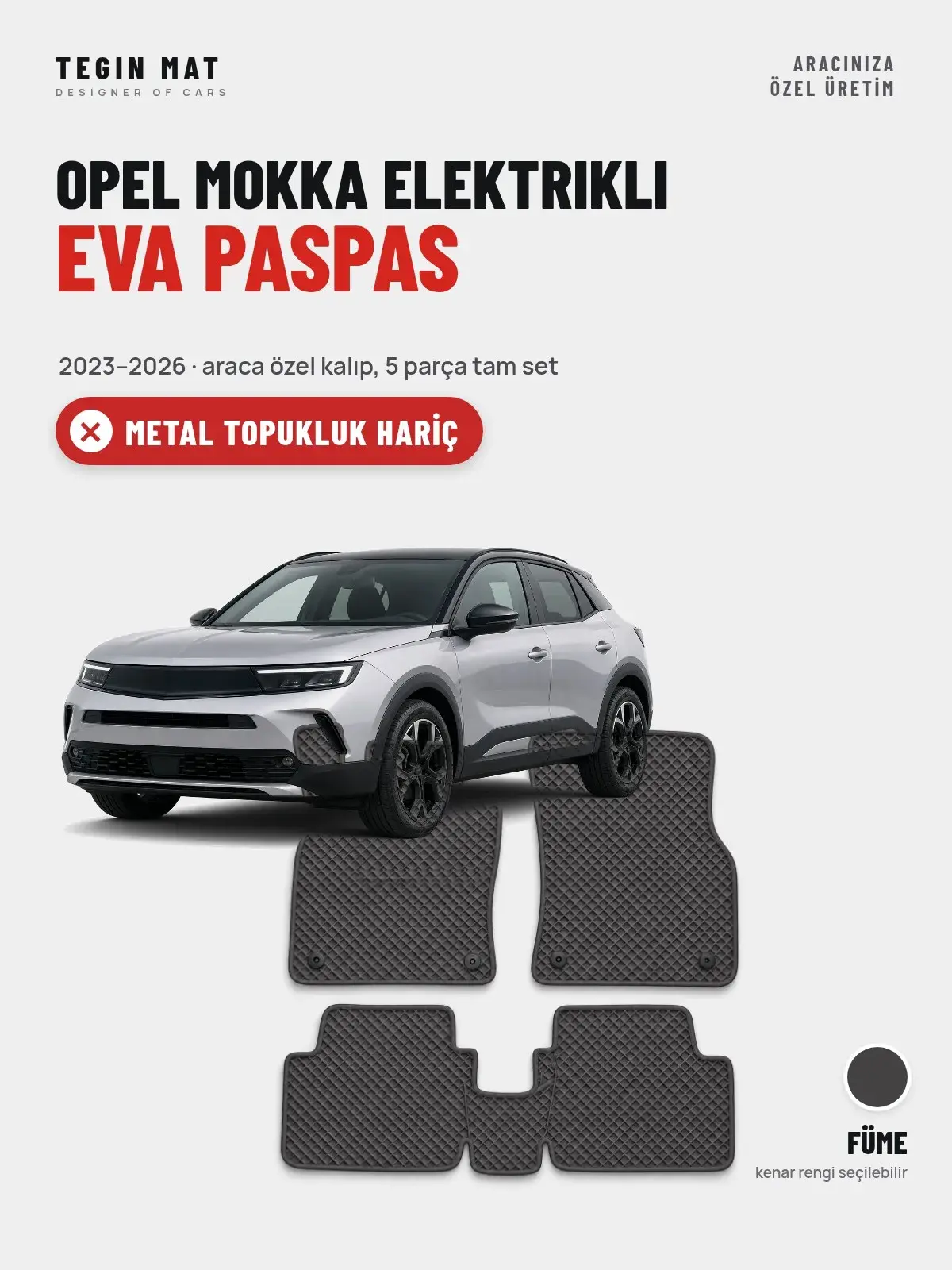 Opel Mokka Elektrikli EVA Oto Paspas Tam Set (2023–2026) Füme – Metal Topukluk Hariç (1)