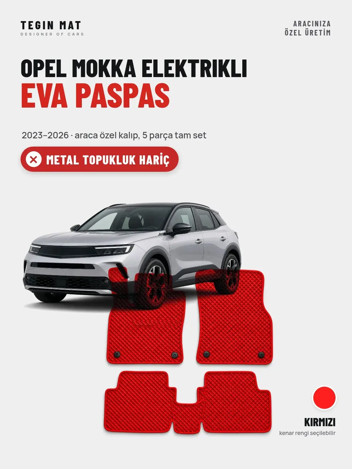 Opel Mokka Elektrikli EVA Oto Paspas Tam Set (2023–2026) Kırmızı – Metal Topukluk Hariç (1)