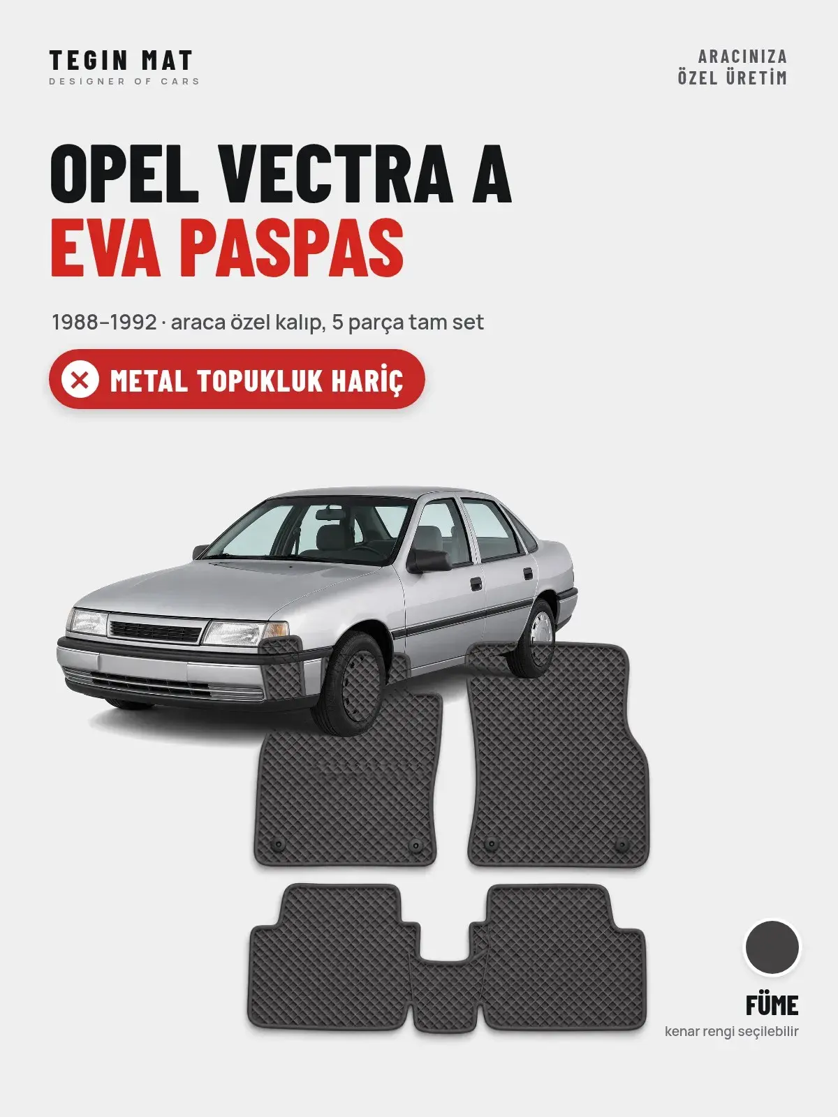 Opel Vectra A EVA Oto Paspas Tam Set (1988–1992) Füme – Metal Topukluk Hariç (1)