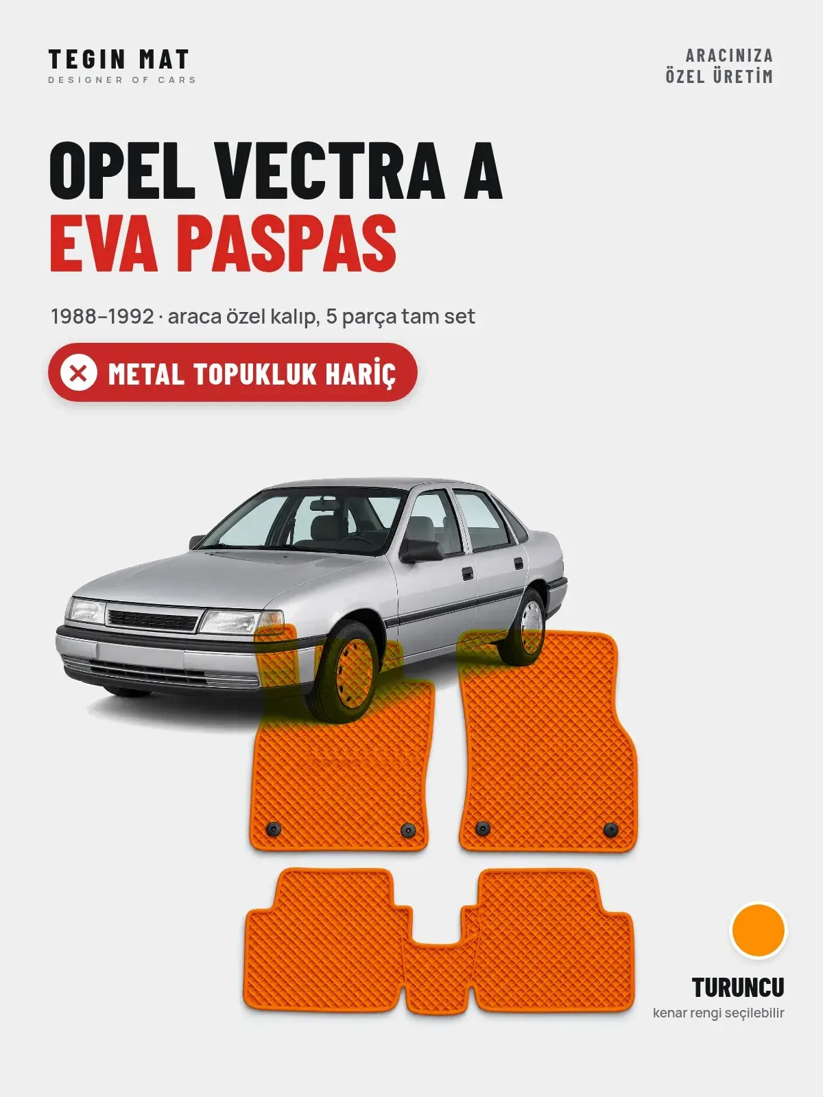 Opel Vectra A EVA Oto Paspas Tam Set (1988–1992) Turuncu – Metal Topukluk Hariç (1)