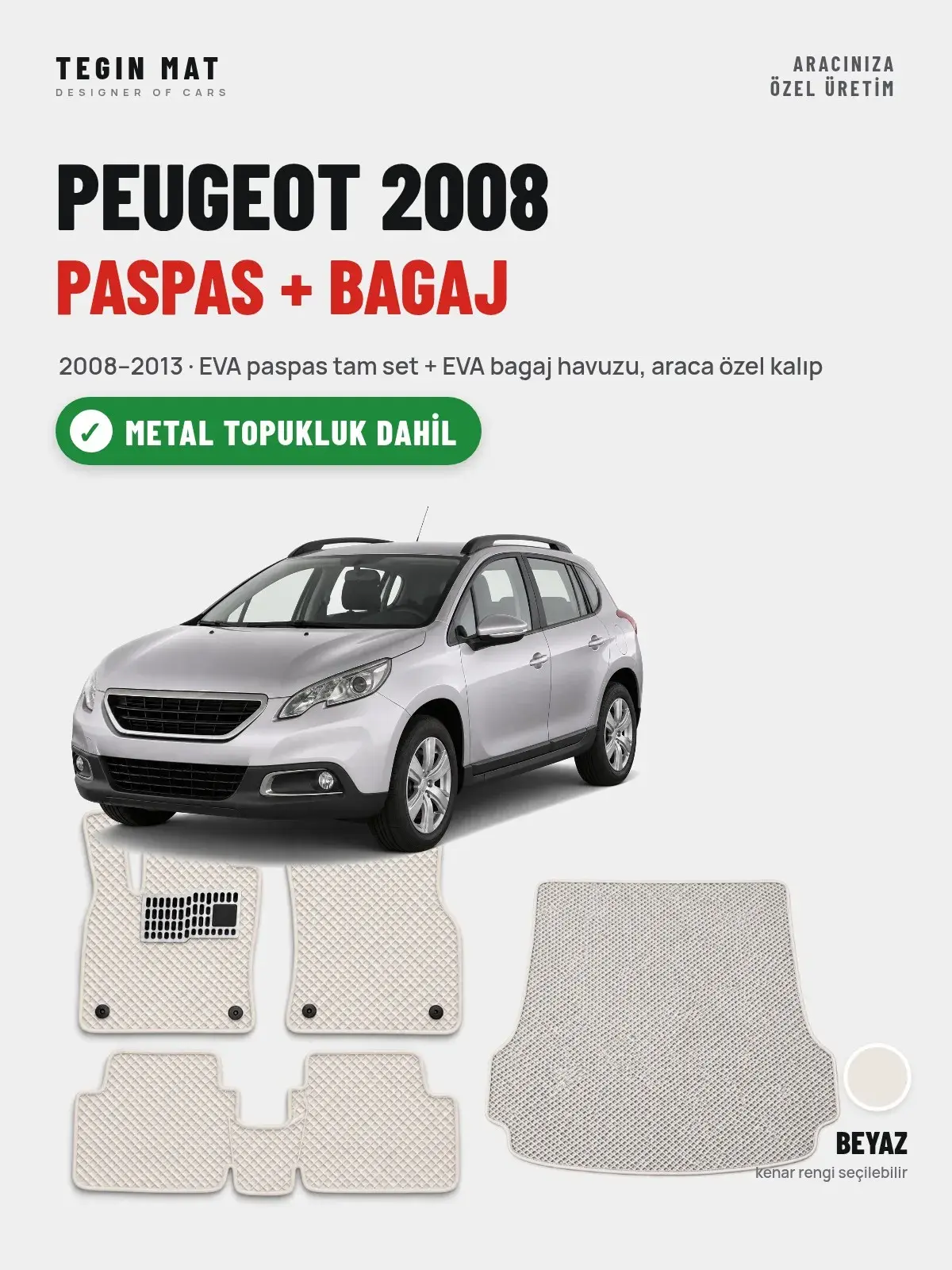Peugeot 2008 EVA Paspas + Bagaj Havuzu Seti (2008–2013) Beyaz – Metal Topukluk Dahil (1)