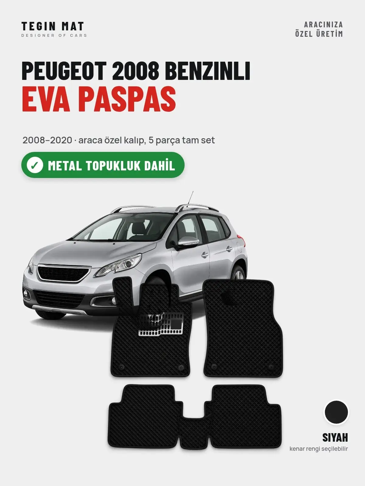 Peugeot 2008 Benzinli EVA Oto Paspas Tam Set (2008–2020) Siyah – Metal Topukluk Dahil (1)