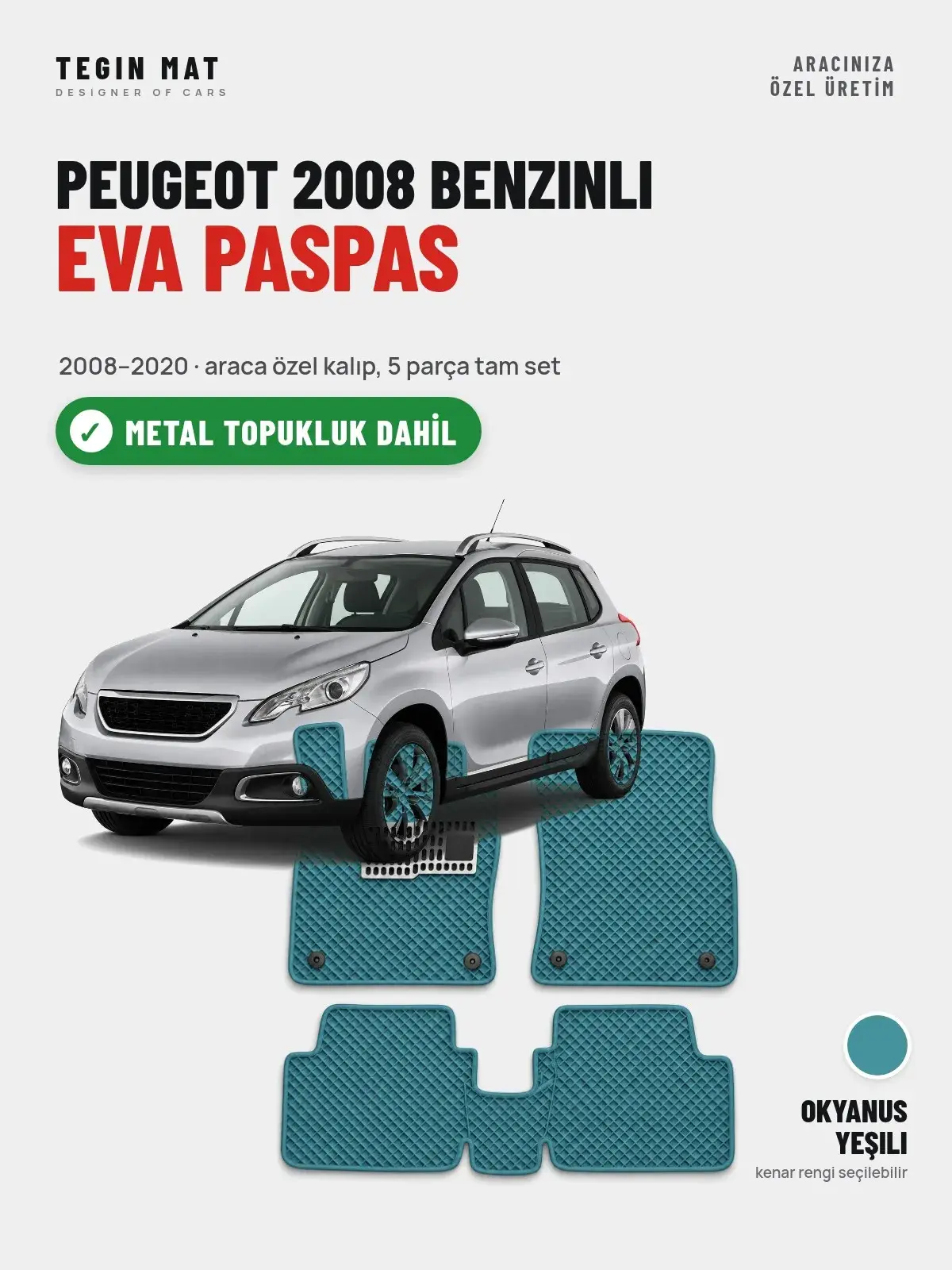 Peugeot 2008 Benzinli EVA Oto Paspas Tam Set (2008–2020) Okyanus Yeşili – Metal Topukluk Dahil (1)