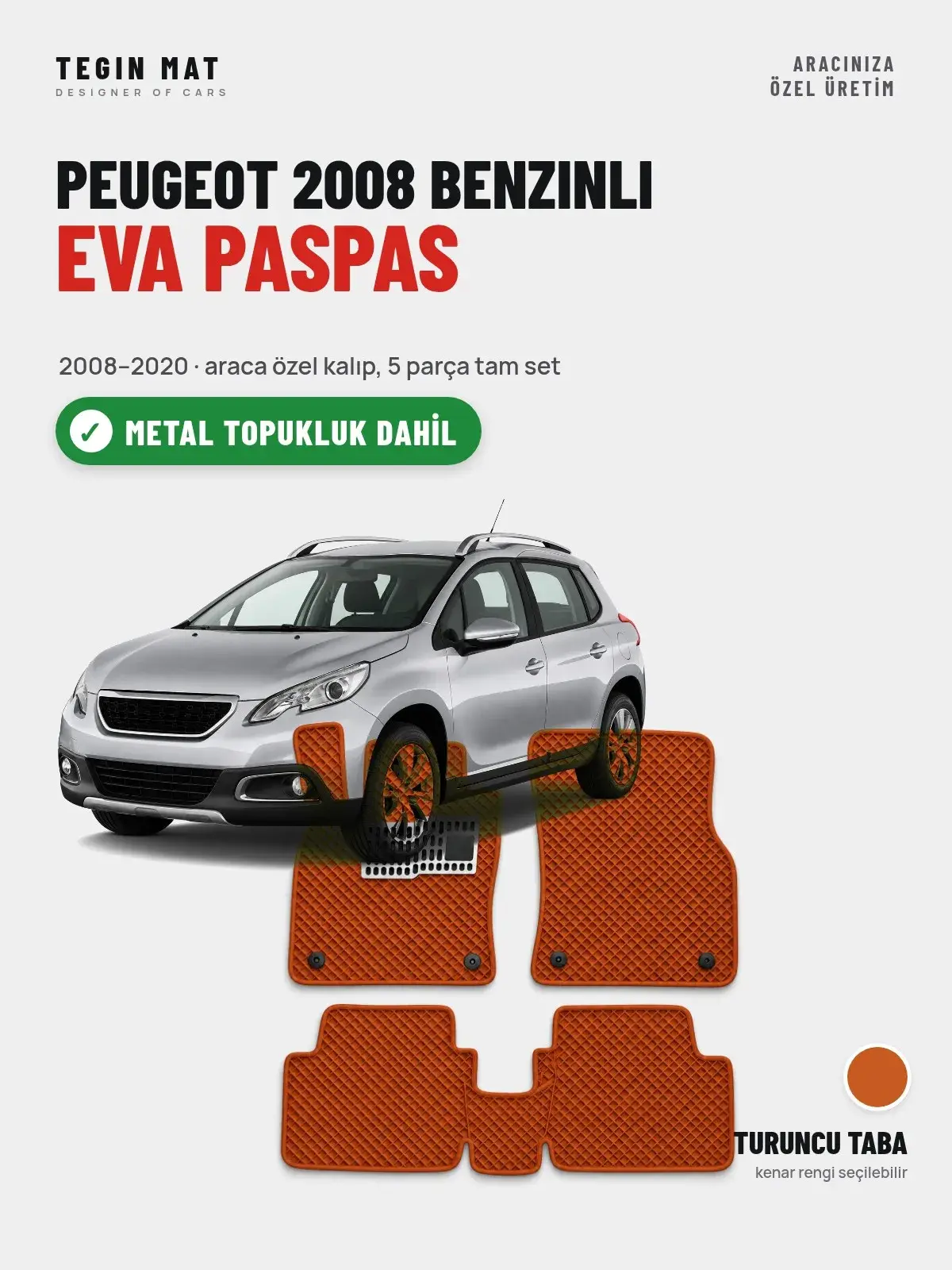 Peugeot 2008 Benzinli EVA Oto Paspas Tam Set (2008–2020) Turuncu Taba – Metal Topukluk Dahil (1)