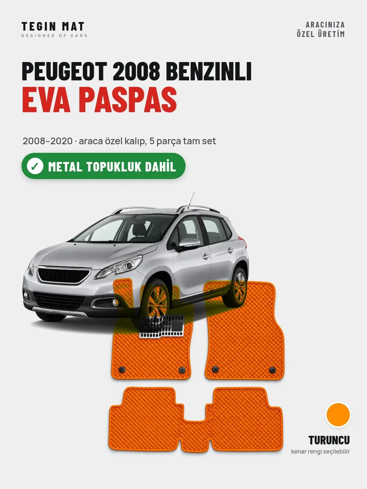 Peugeot 2008 Benzinli EVA Oto Paspas Tam Set (2008–2020) Turuncu – Metal Topukluk Dahil (1)