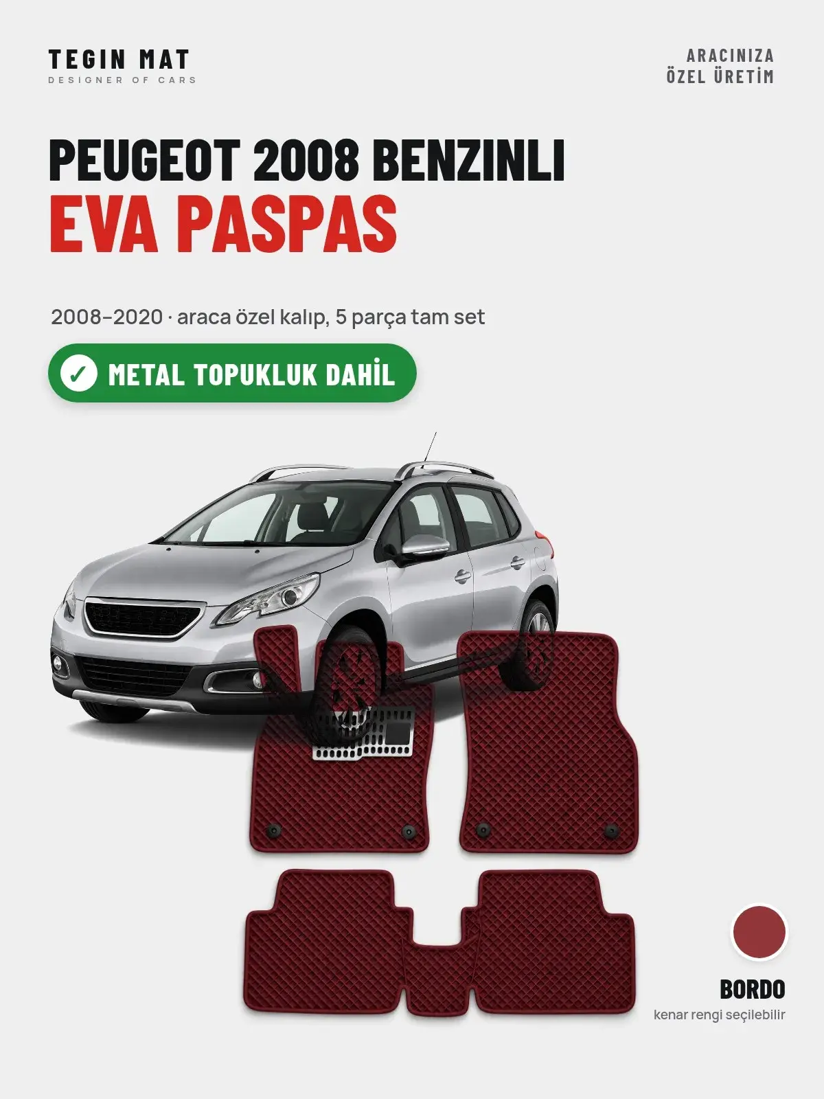 Peugeot 2008 Benzinli EVA Oto Paspas Tam Set (2008–2020) Bordo – Metal Topukluk Dahil (1)
