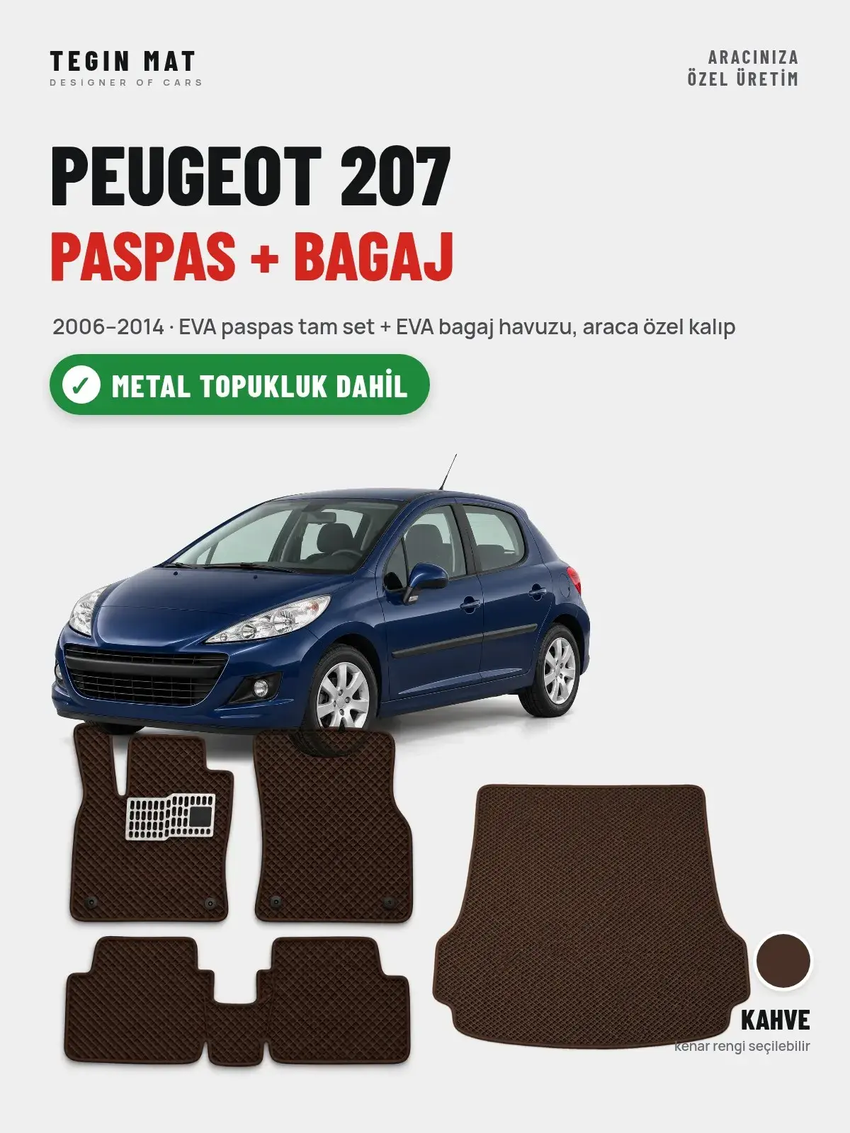 Peugeot 207 EVA Paspas + Bagaj Havuzu Seti (2006–2014) Kahve – Metal Topukluk Dahil (1)
