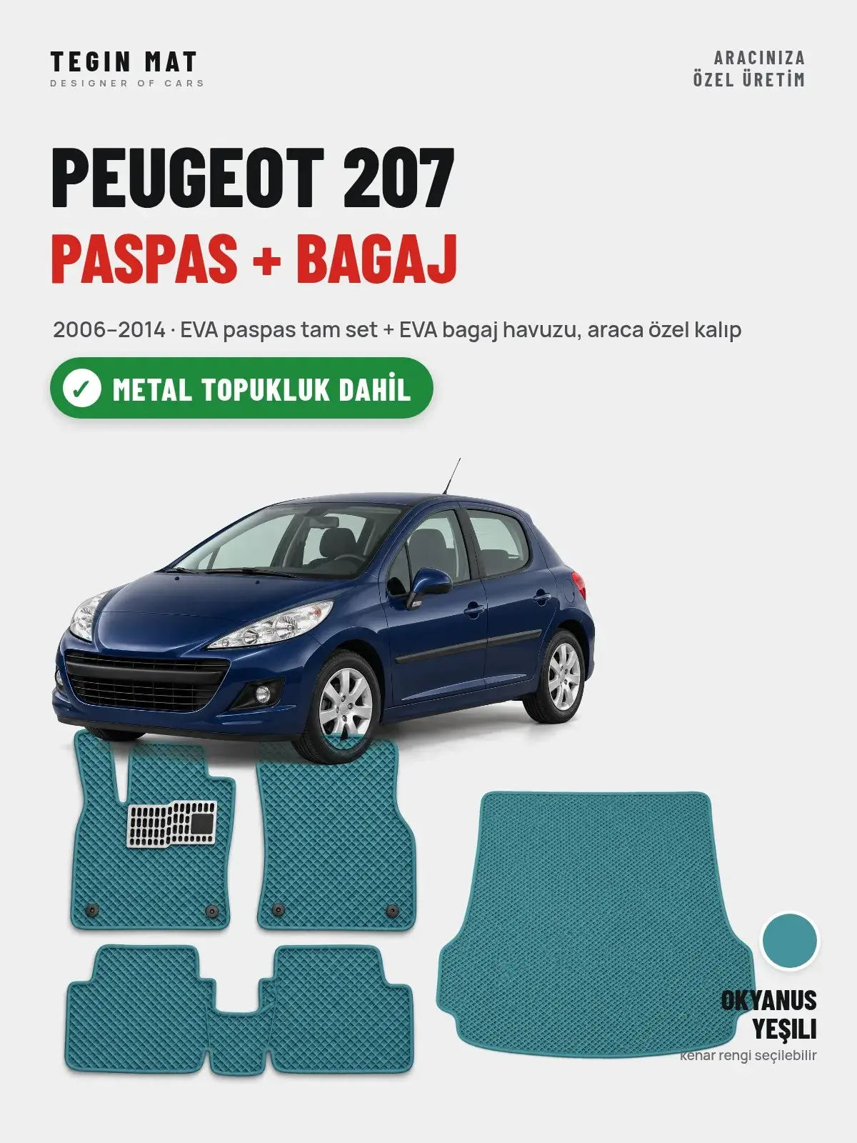 Peugeot 207 EVA Paspas + Bagaj Havuzu Seti (2006–2014) Okyanus Yeşili – Metal Topukluk Dahil (1)
