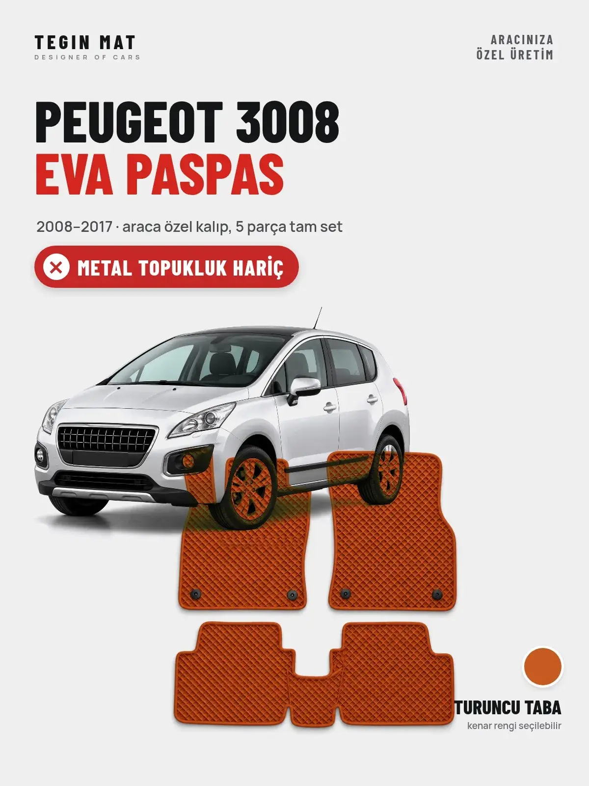 Peugeot 3008 EVA Oto Paspas Tam Set (2008–2017) Turuncu Taba – Metal Topukluk Hariç (1)