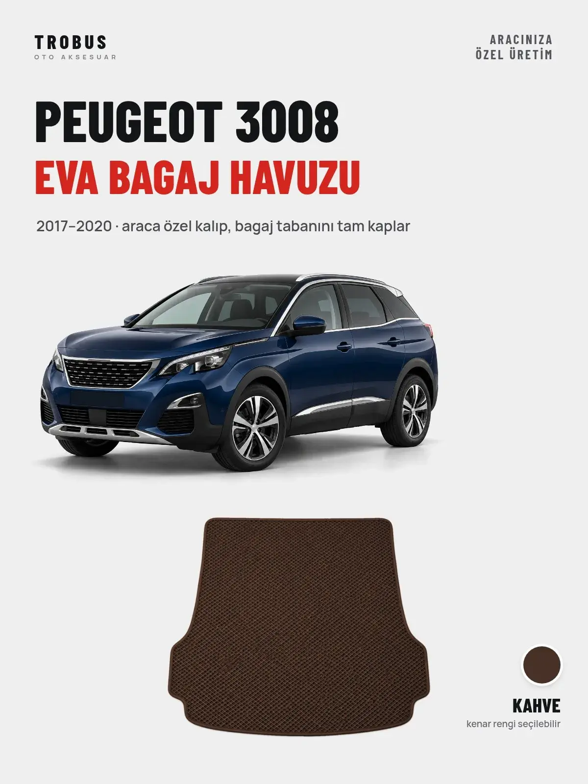 Peugeot 3008 EVA Bagaj Havuzu (2017–2020) Kahve – Araca Özel Kalıp (1)