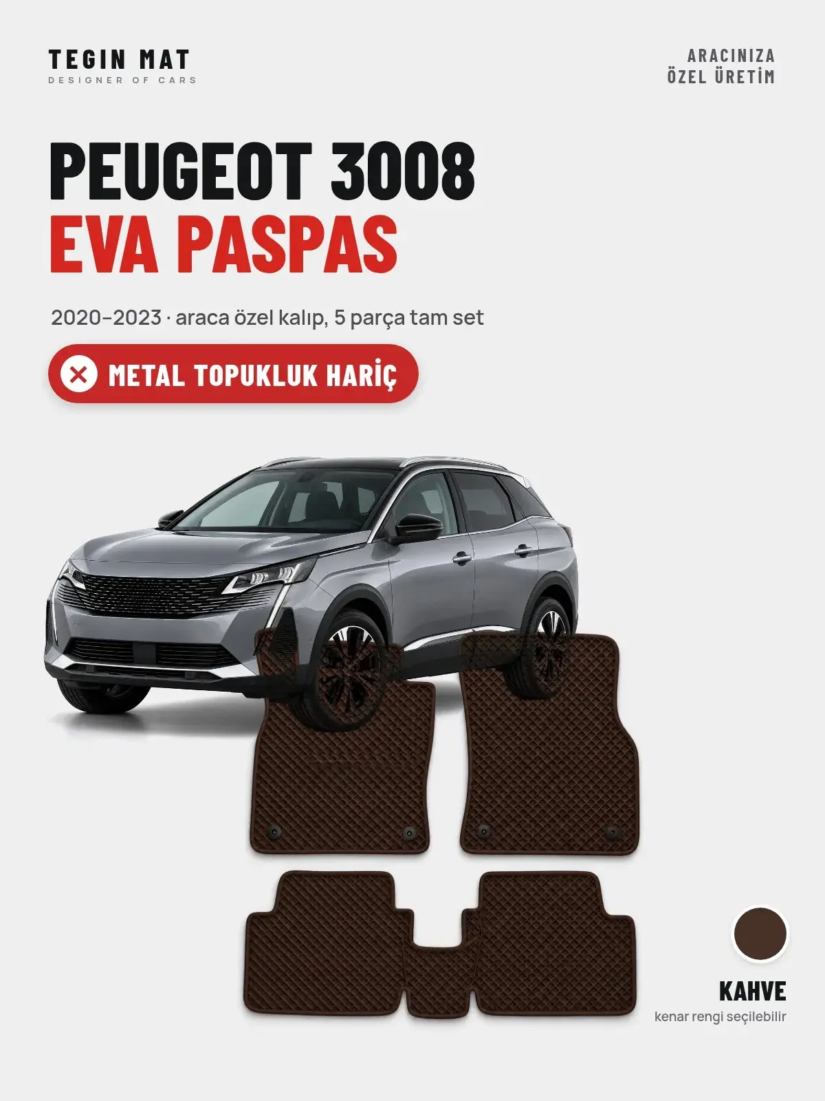 Peugeot 3008 EVA Oto Paspas Tam Set (2020–2023) Kahve – Metal Topukluk Hariç (1)