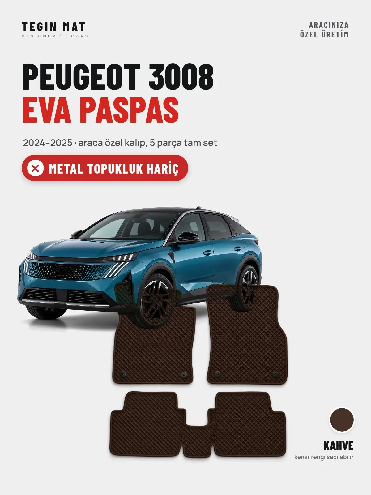 Peugeot 3008 EVA Oto Paspas Tam Set (2024–2025) Kahve – Metal Topukluk Hariç (1)