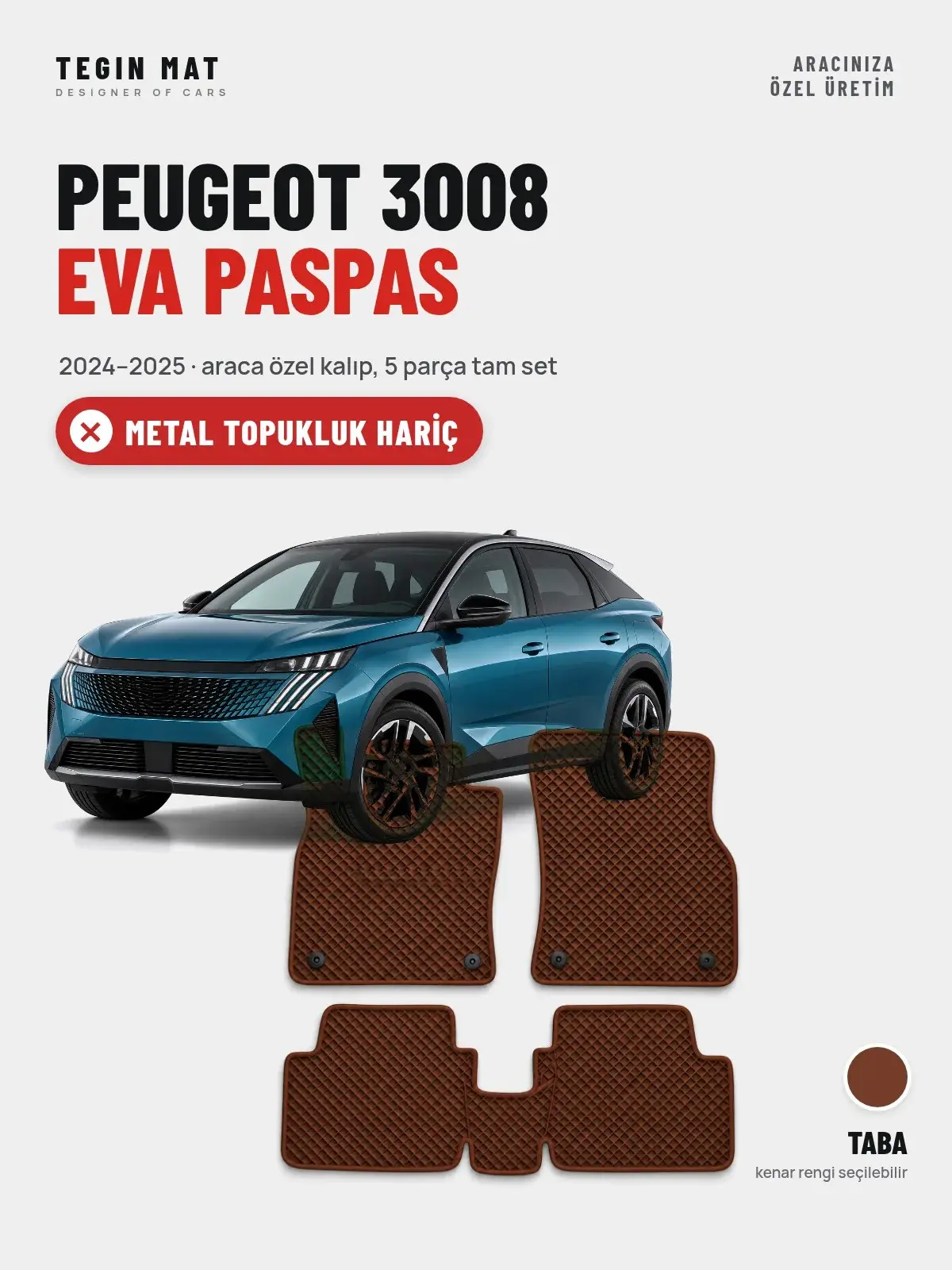 Peugeot 3008 EVA Oto Paspas Tam Set (2024–2025) Taba – Metal Topukluk Hariç (1)