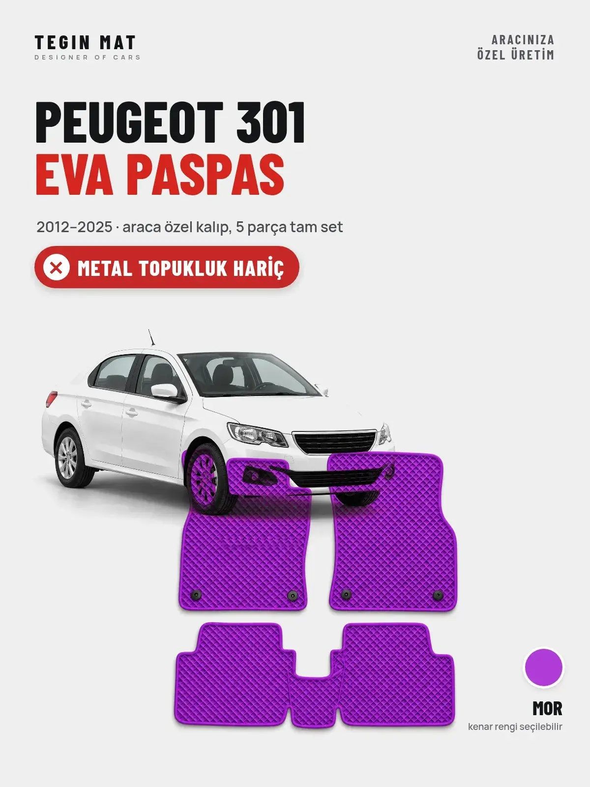 Peugeot 301 EVA Oto Paspas Tam Set (2012–2025) Mor – Metal Topukluk Hariç (1)
