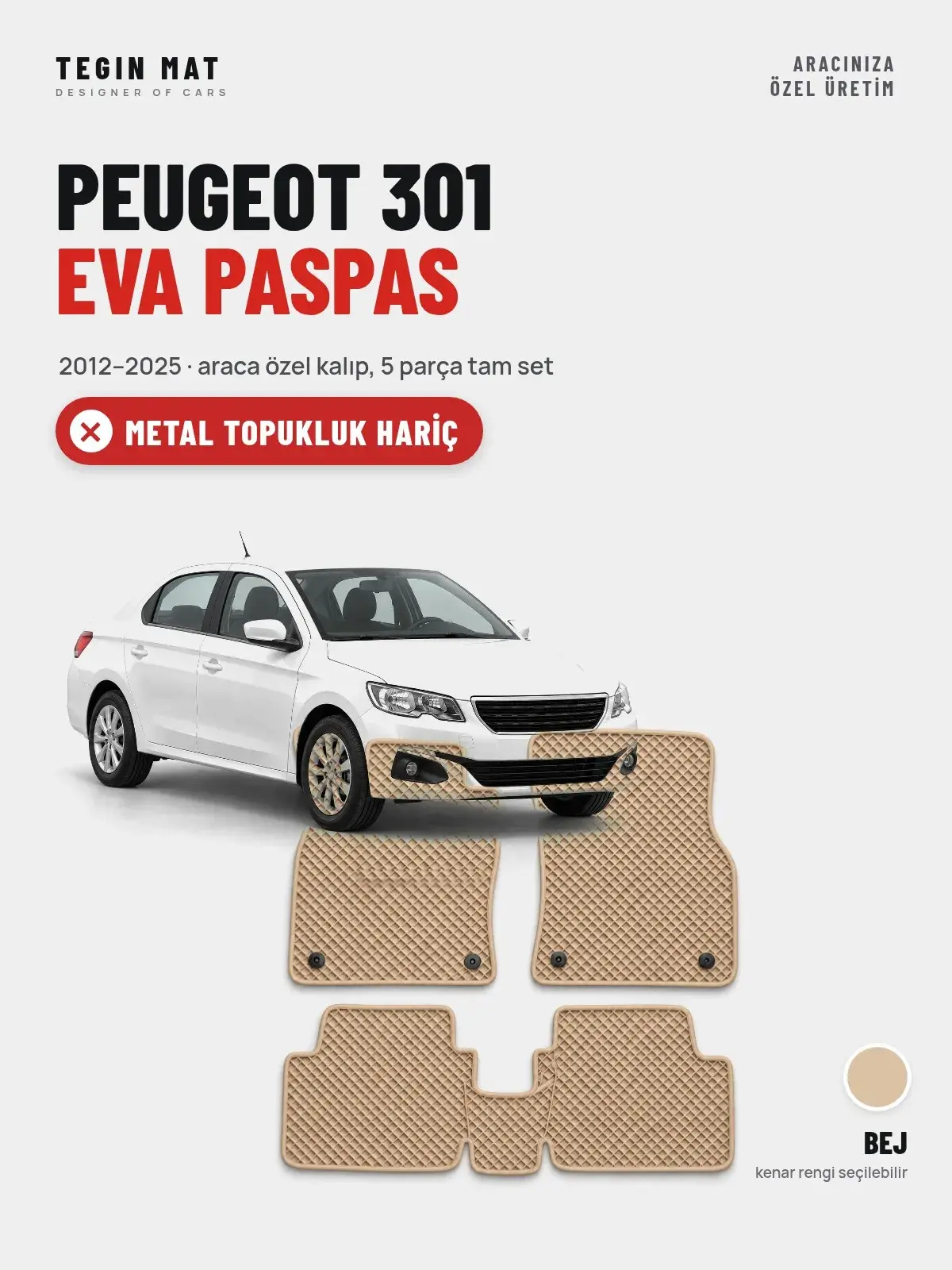 Peugeot 301 EVA Oto Paspas Tam Set (2012–2025) Bej – Metal Topukluk Hariç (1)