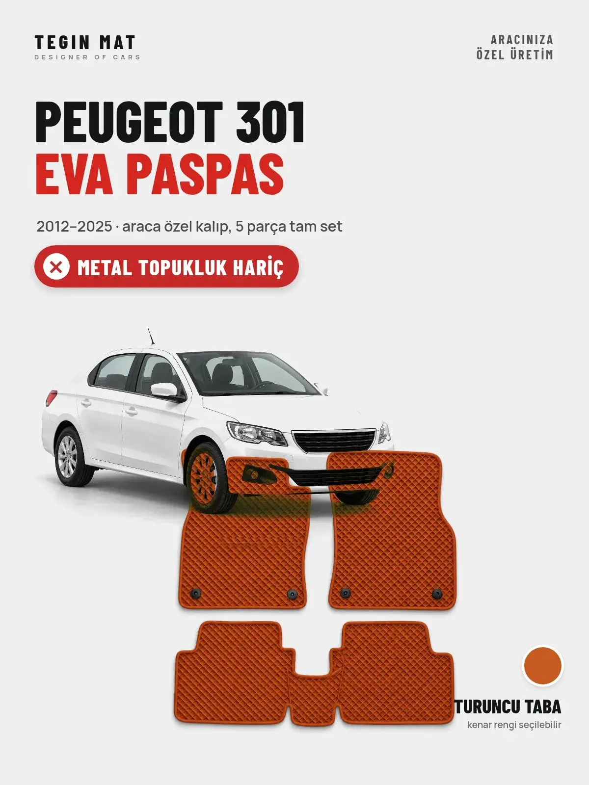 Peugeot 301 EVA Oto Paspas Tam Set (2012–2025) Turuncu Taba – Metal Topukluk Hariç (1)