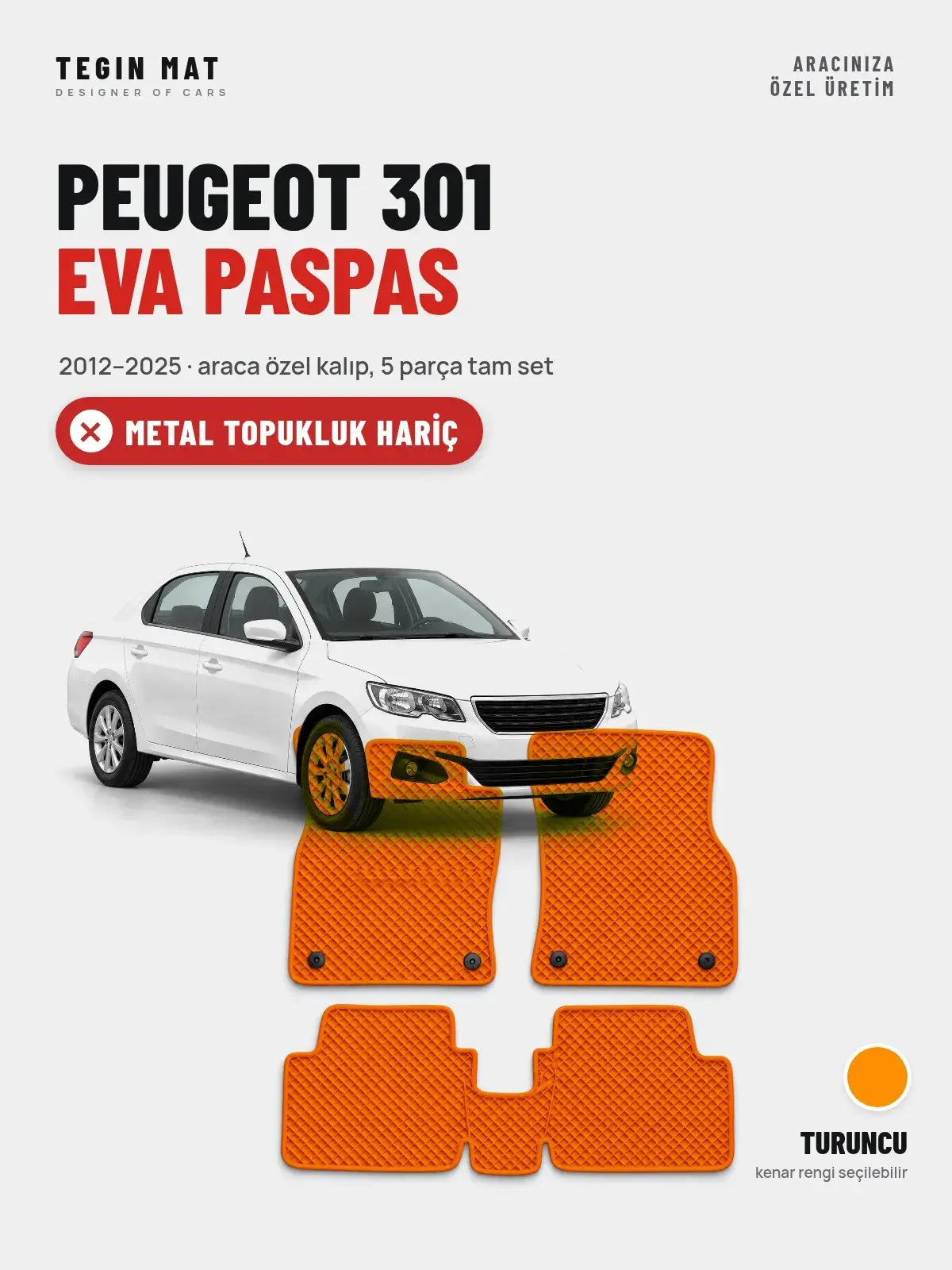 Peugeot 301 EVA Oto Paspas Tam Set (2012–2025) Turuncu – Metal Topukluk Hariç (1)