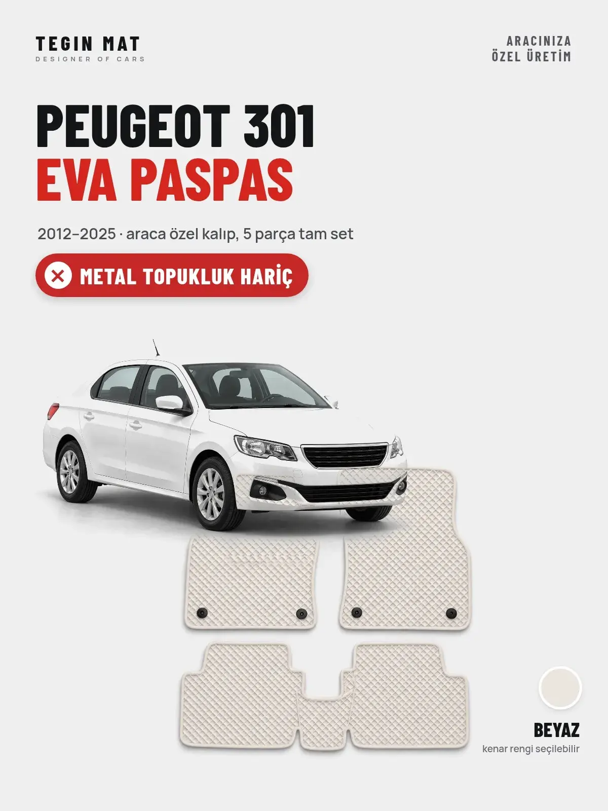 Peugeot 301 EVA Oto Paspas Tam Set (2012–2025) Beyaz – Metal Topukluk Hariç (1)