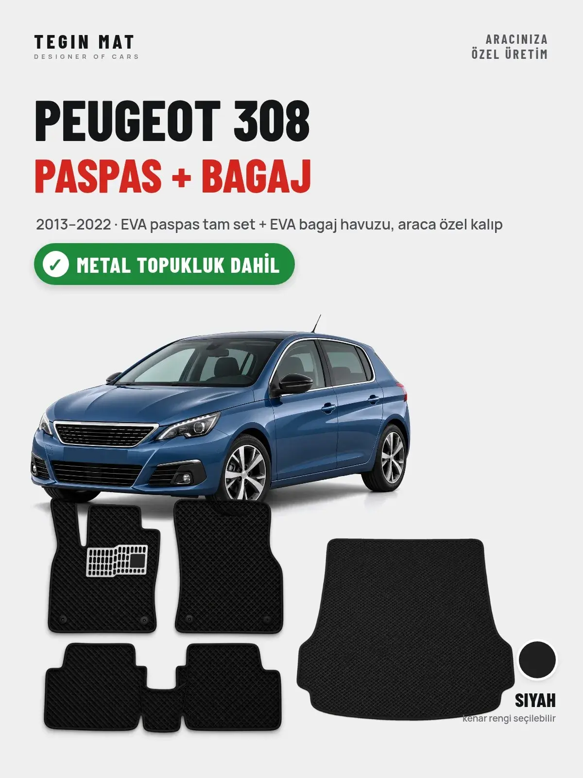 Peugeot 308 EVA Paspas + Bagaj Havuzu Seti (2013–2022) Siyah – Metal Topukluk Dahil (1)