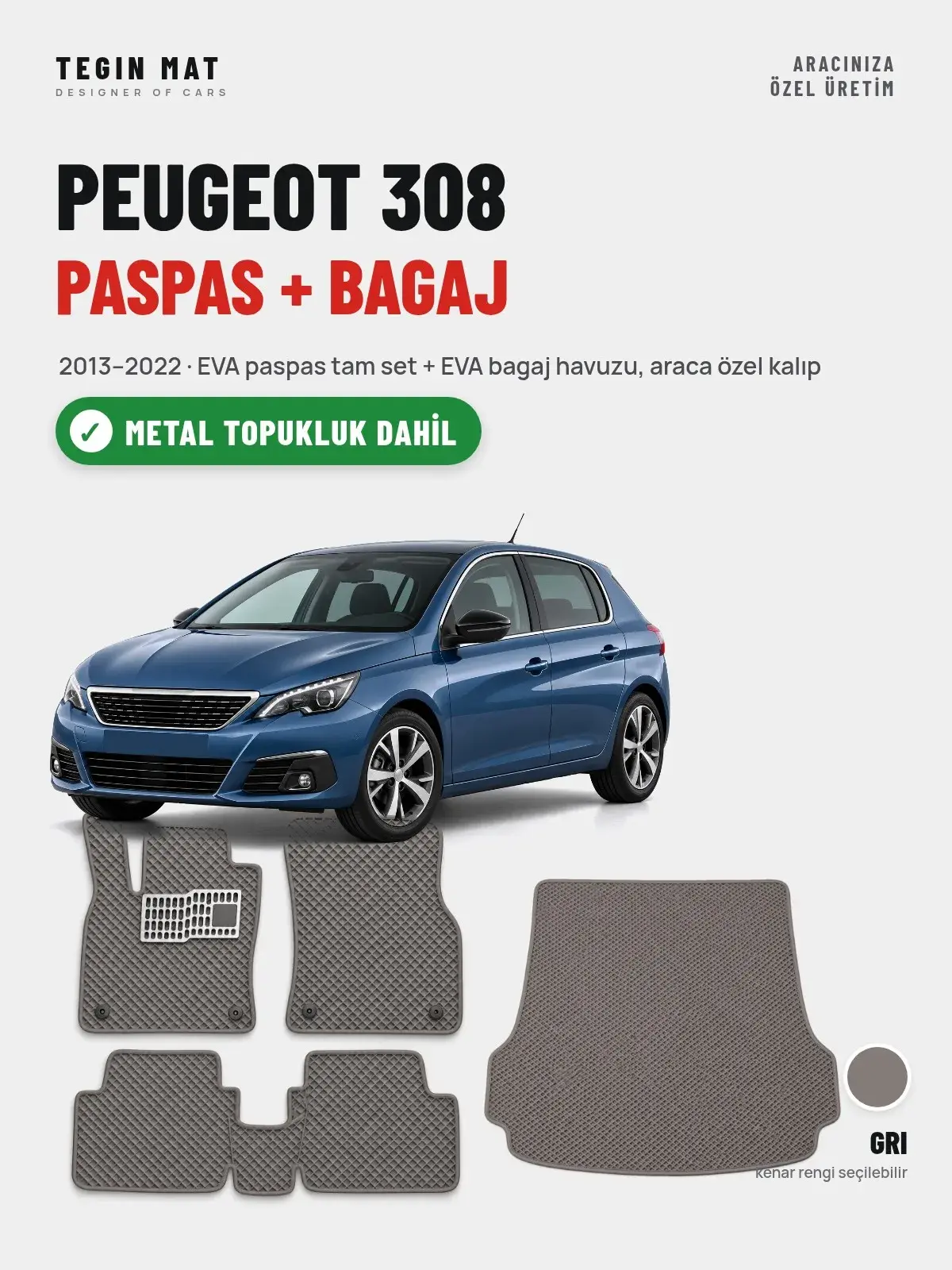 Peugeot 308 EVA Paspas + Bagaj Havuzu Seti (2013–2022) Gri – Metal Topukluk Dahil (1)